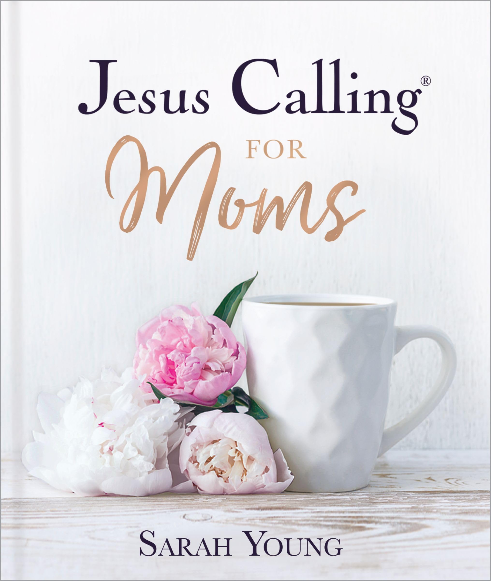 Jesus Calling for Moms: Devotions for Strength, Comfort, and Encouragement by Young, Sarah