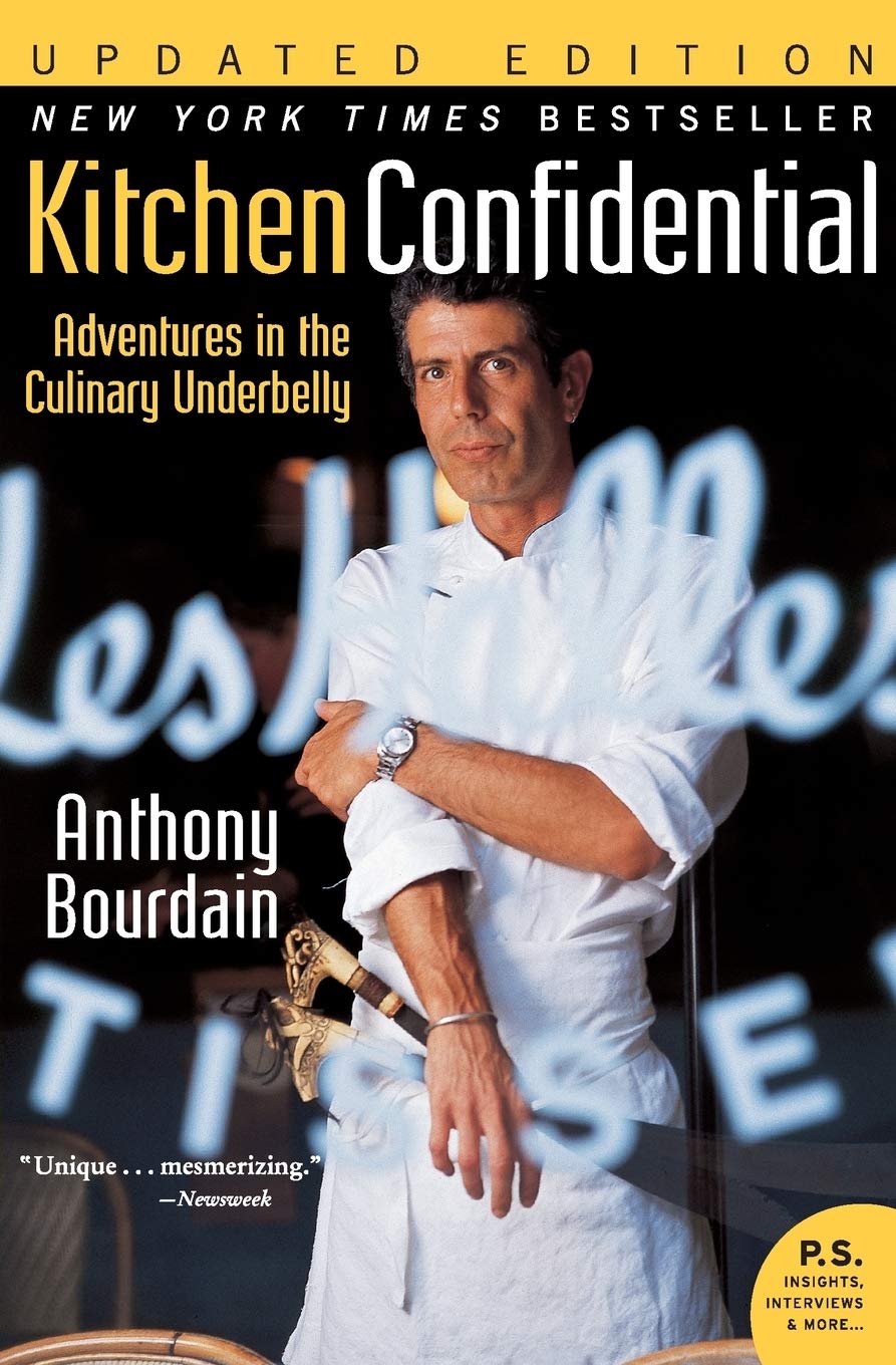 Kitchen Confidential: Adventures in the Culinary Underbelly by Bourdain, Anthony