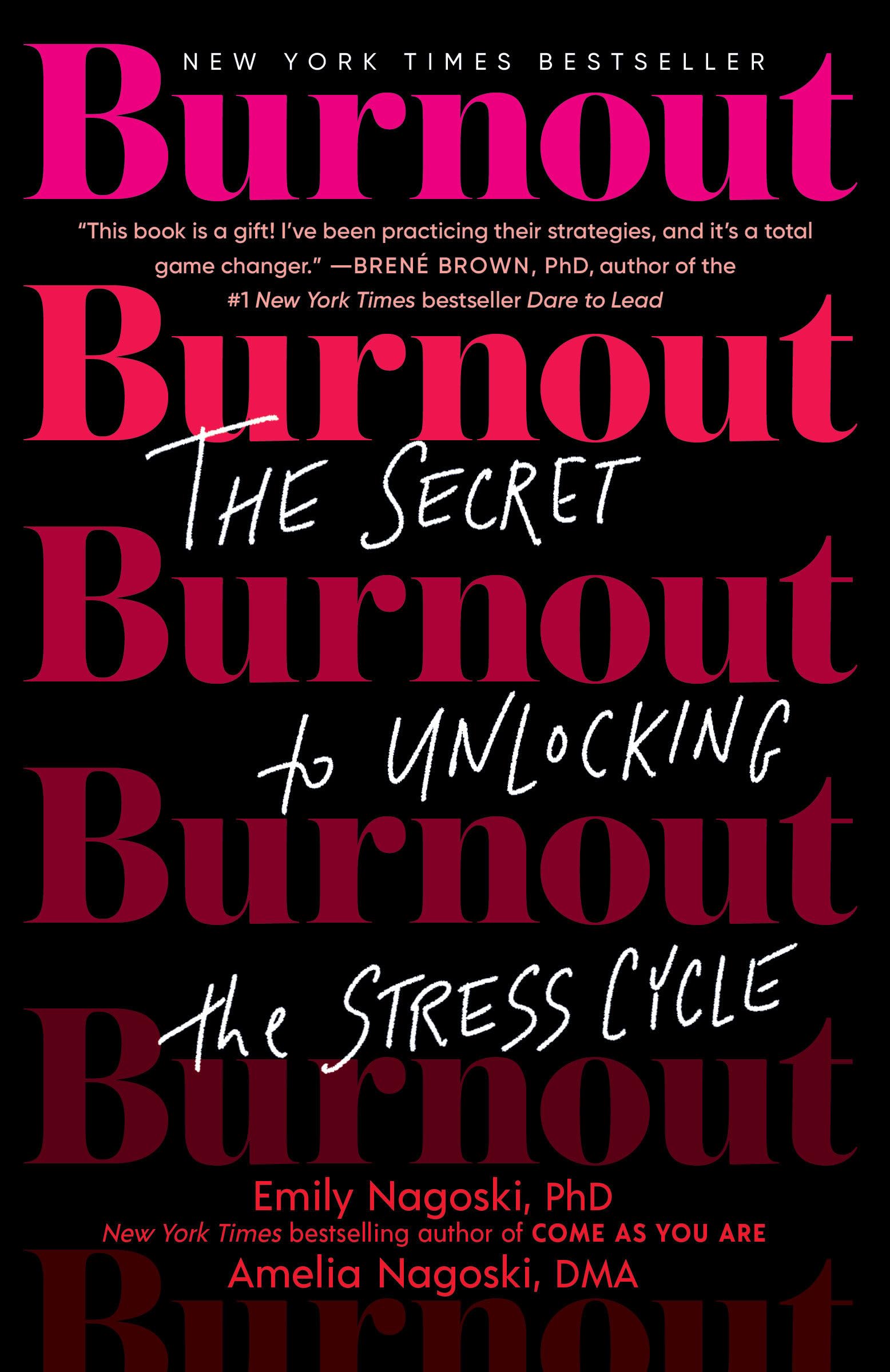 Burnout: The Secret to Unlocking the Stress Cycle by Nagoski, Emily