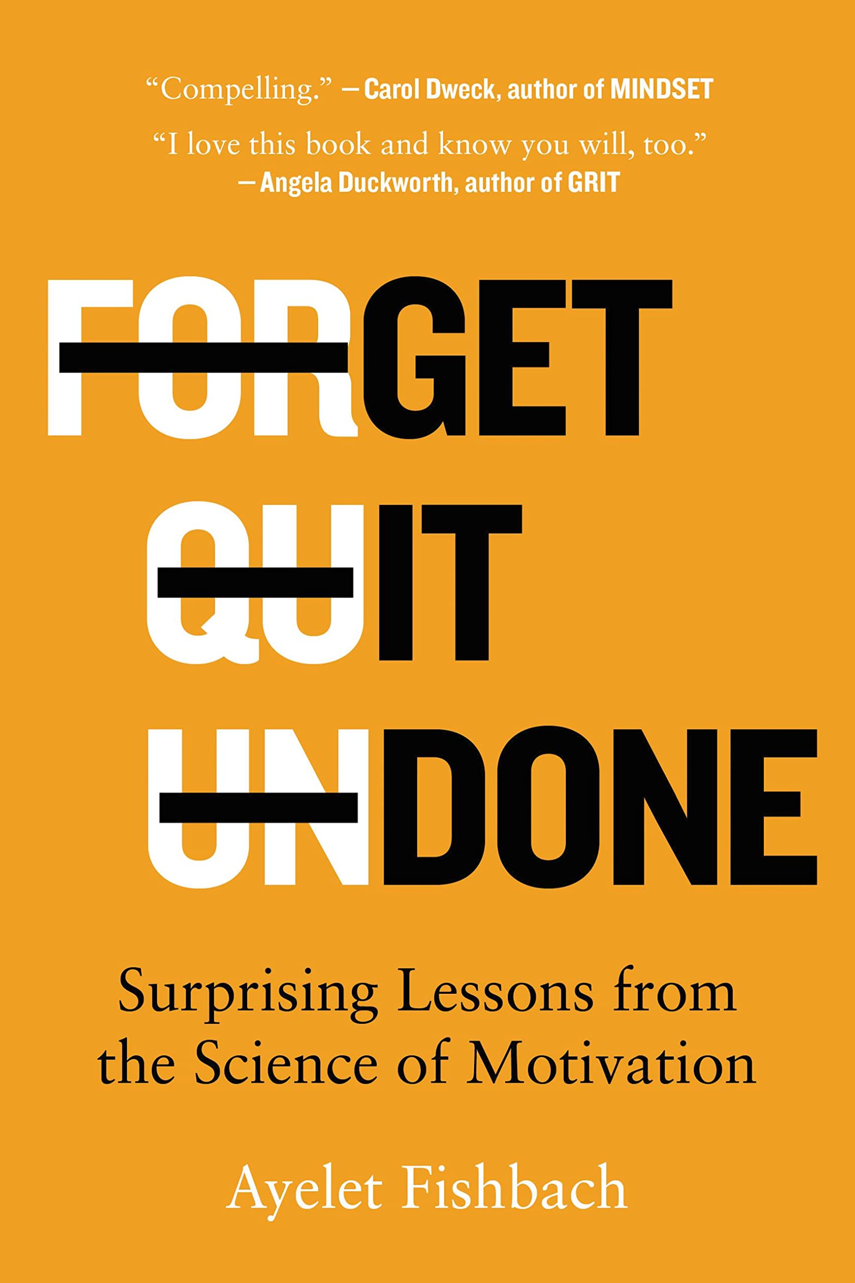 Get It Done: Surprising Lessons from the Science of Motivation by Fishbach, Ayelet