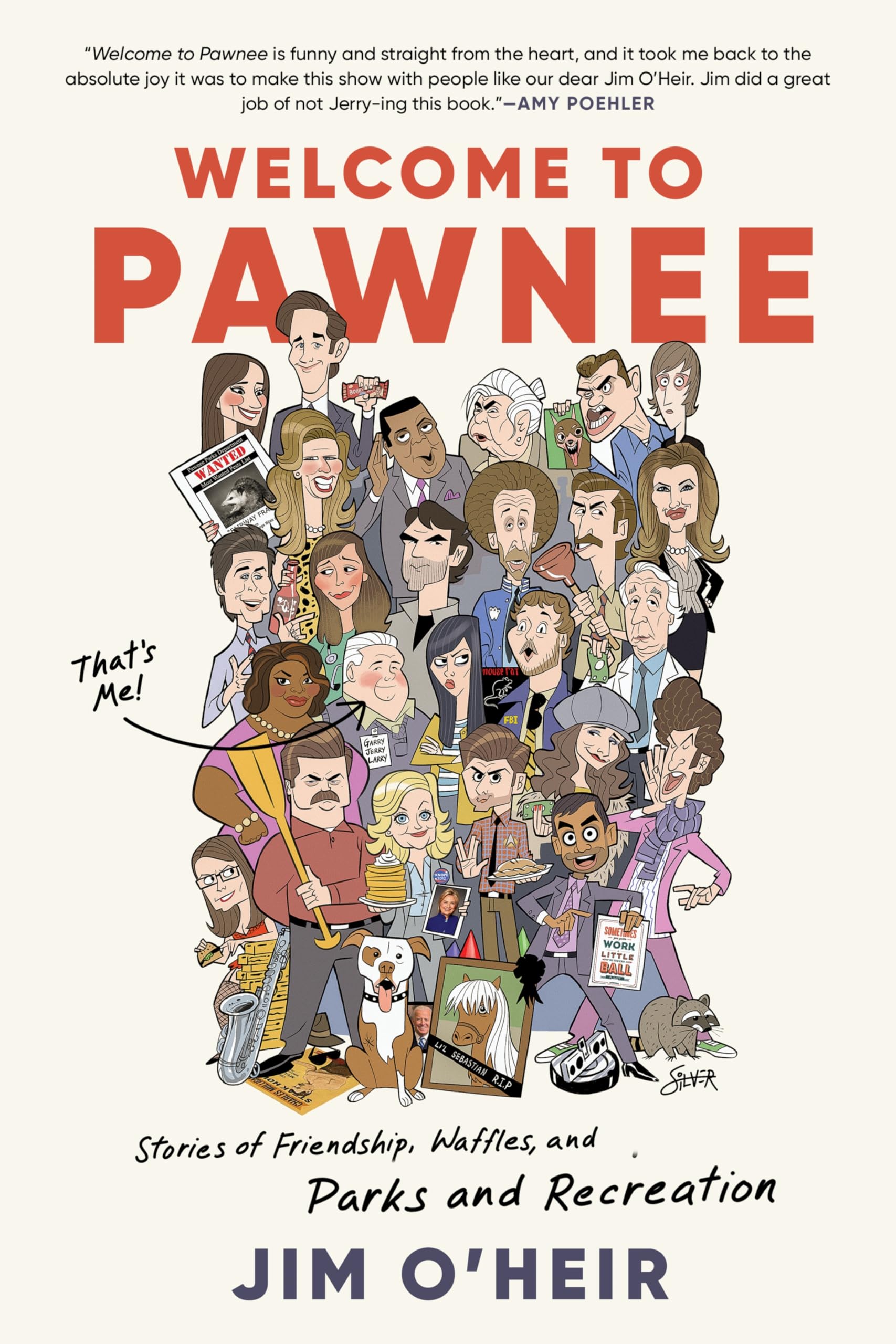 Welcome to Pawnee: Stories of Friendship, Waffles, and Parks and Recreation by O'Heir, Jim