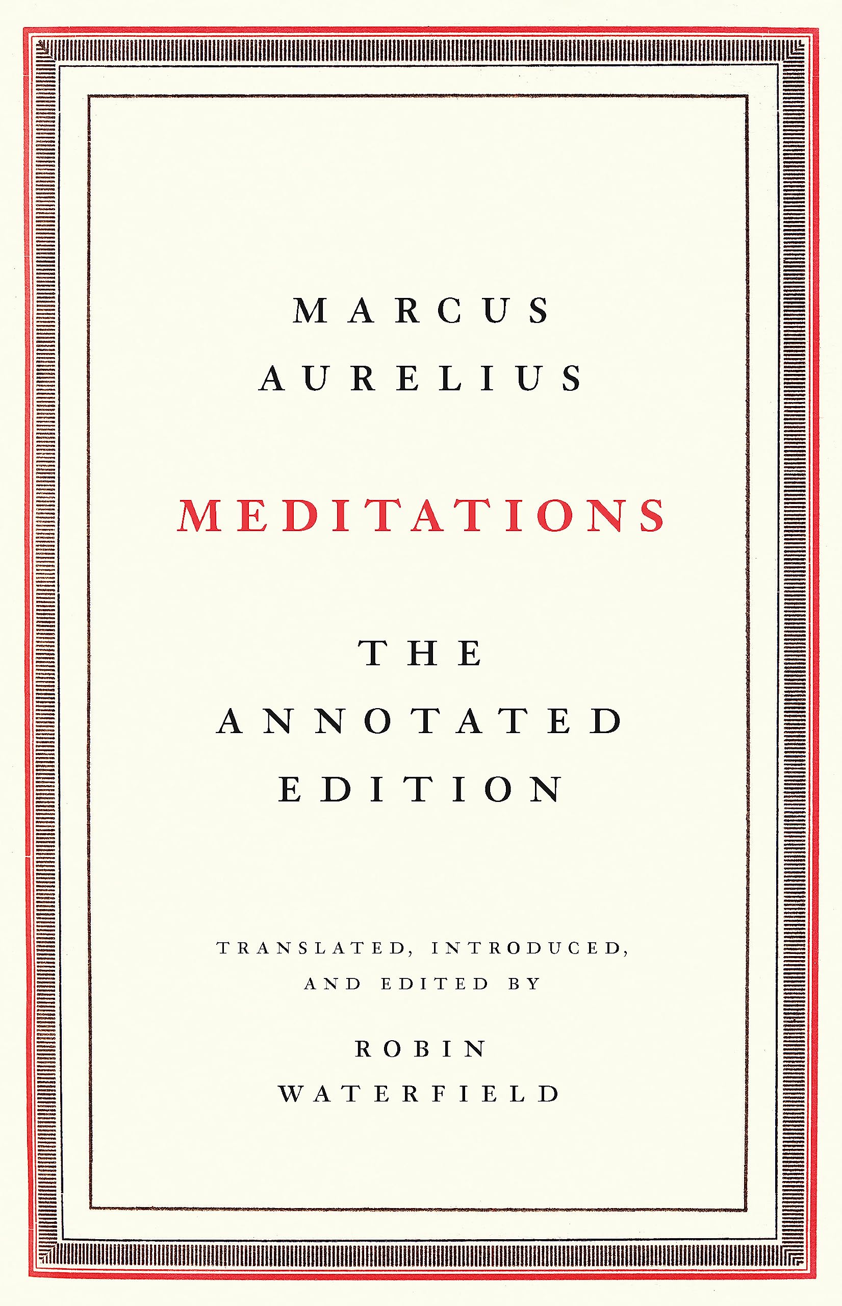 Meditations: The Annotated Edition by Aurelius, Marcus