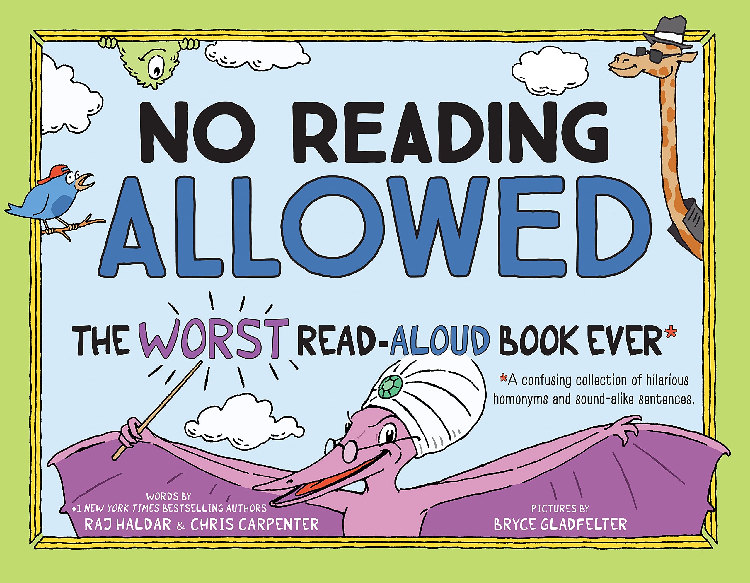 No Reading Allowed: The Worst Read-Aloud Book Ever by Haldar, Raj