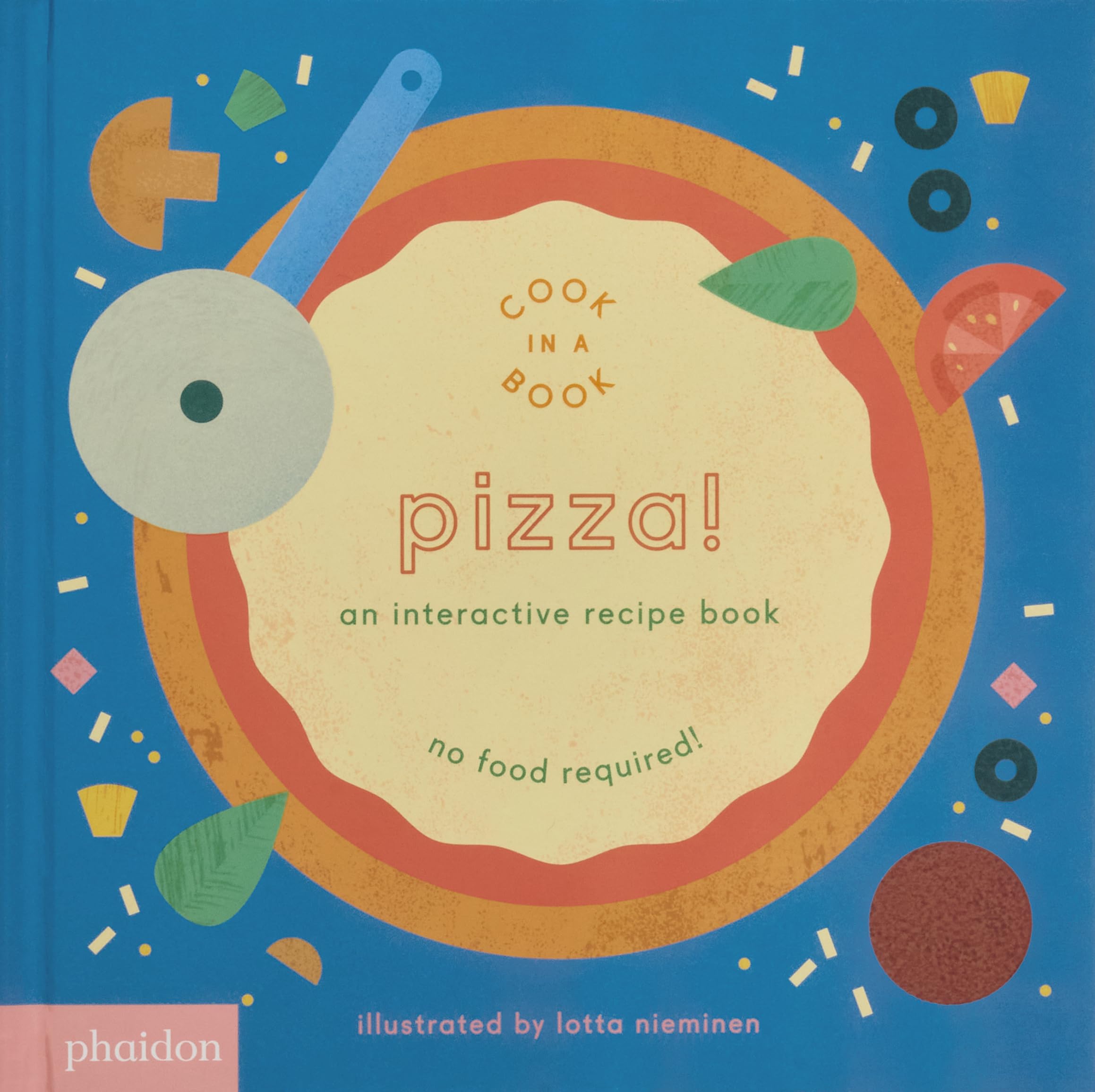 Pizza!: An Interactive Recipe Book by Nieminen, Lotta