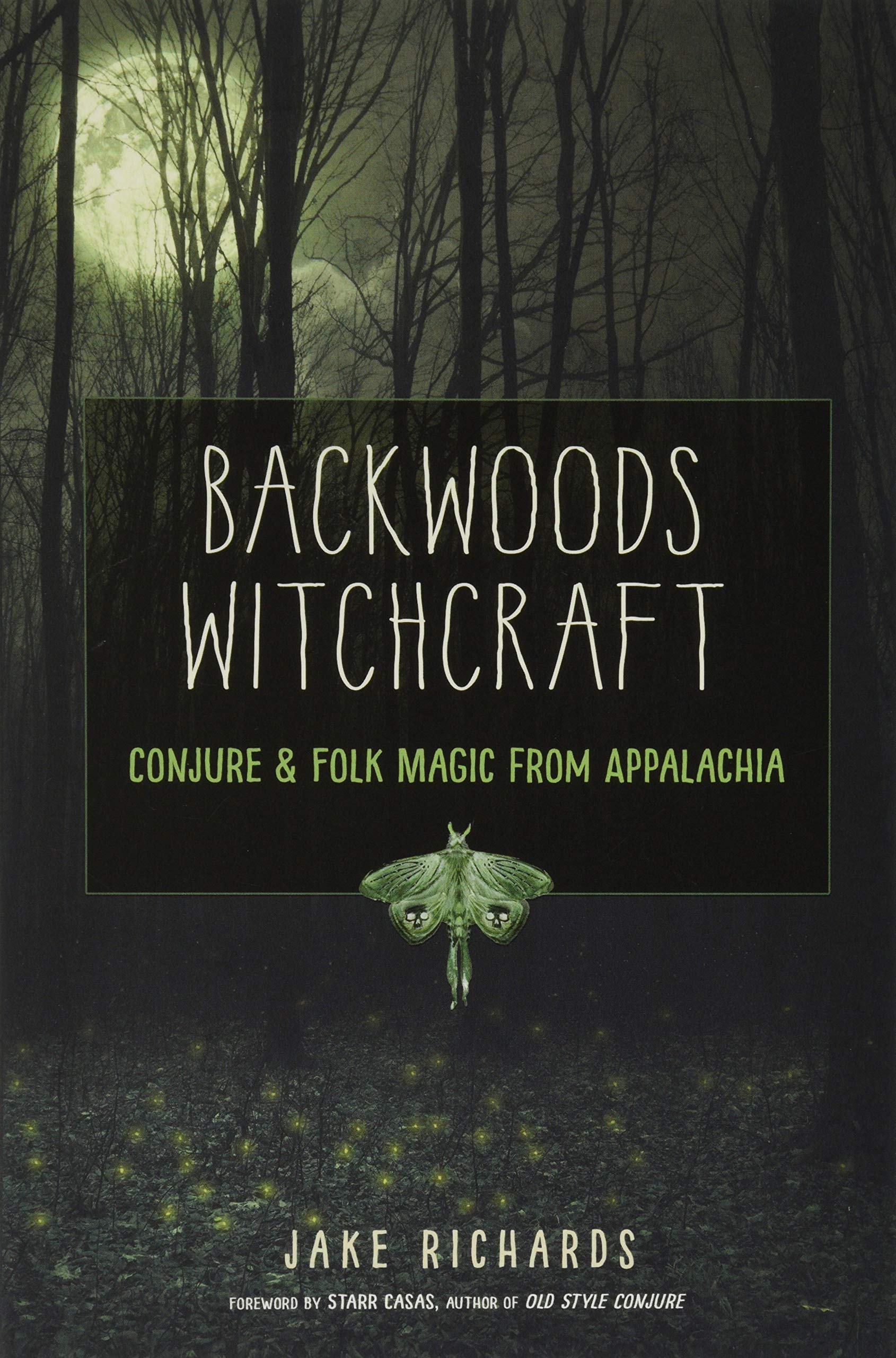 Backwoods Witchcraft: Conjure & Folk Magic from Appalachia by Richards, Jake