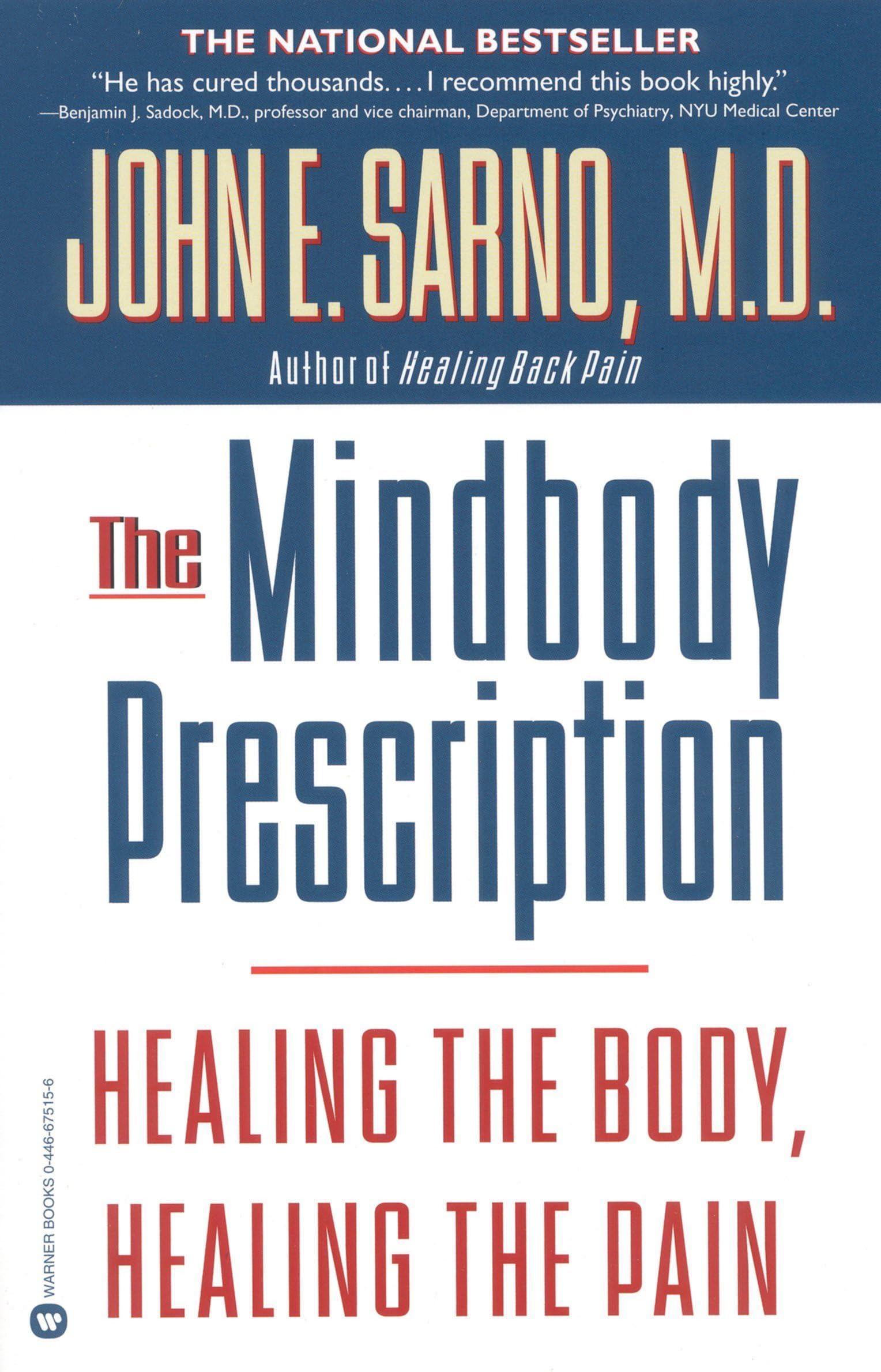 The Mindbody Prescription: Healing the Body, Healing the Pain by Sarno, John E.