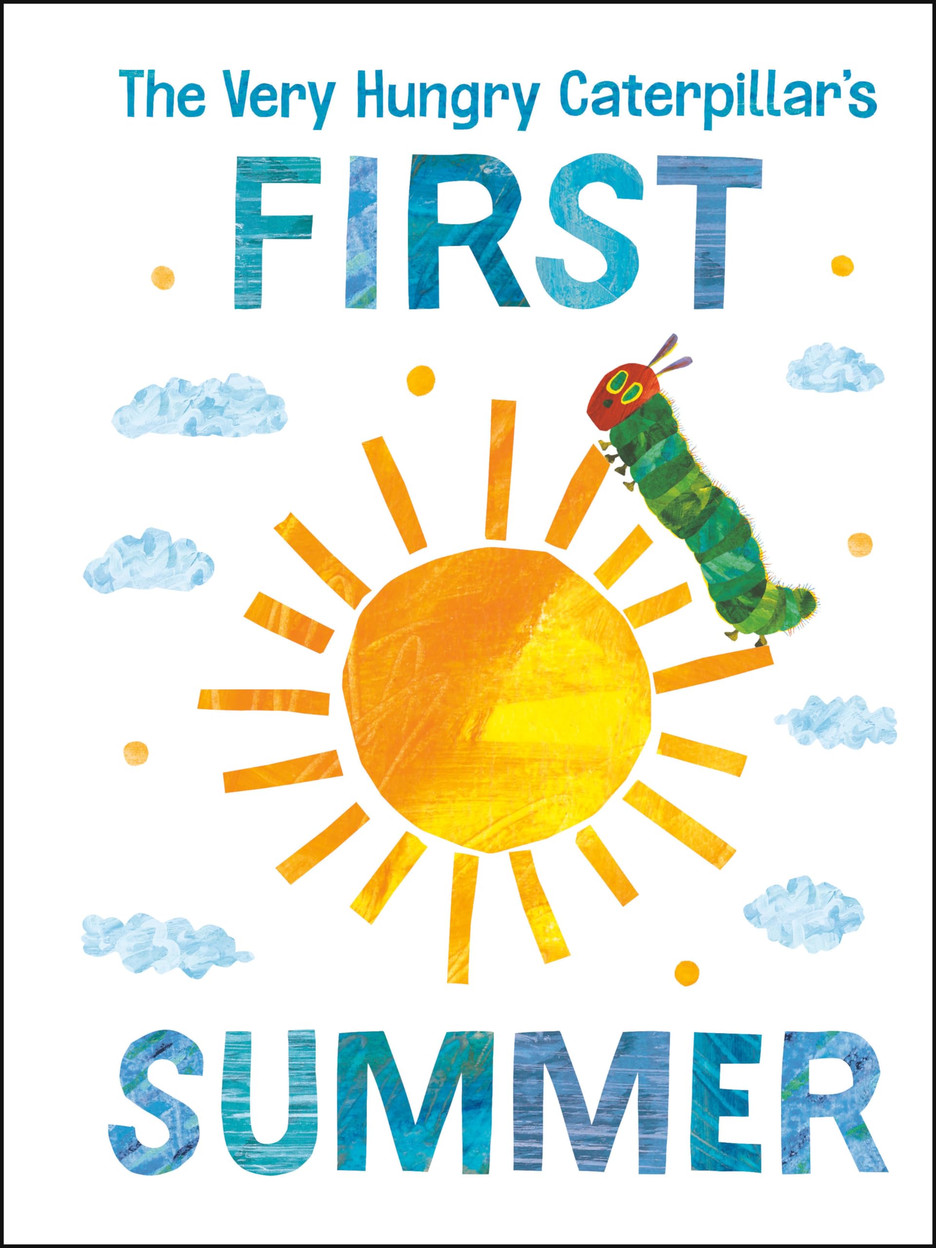 The Very Hungry Caterpillar's First Summer by Carle, Eric