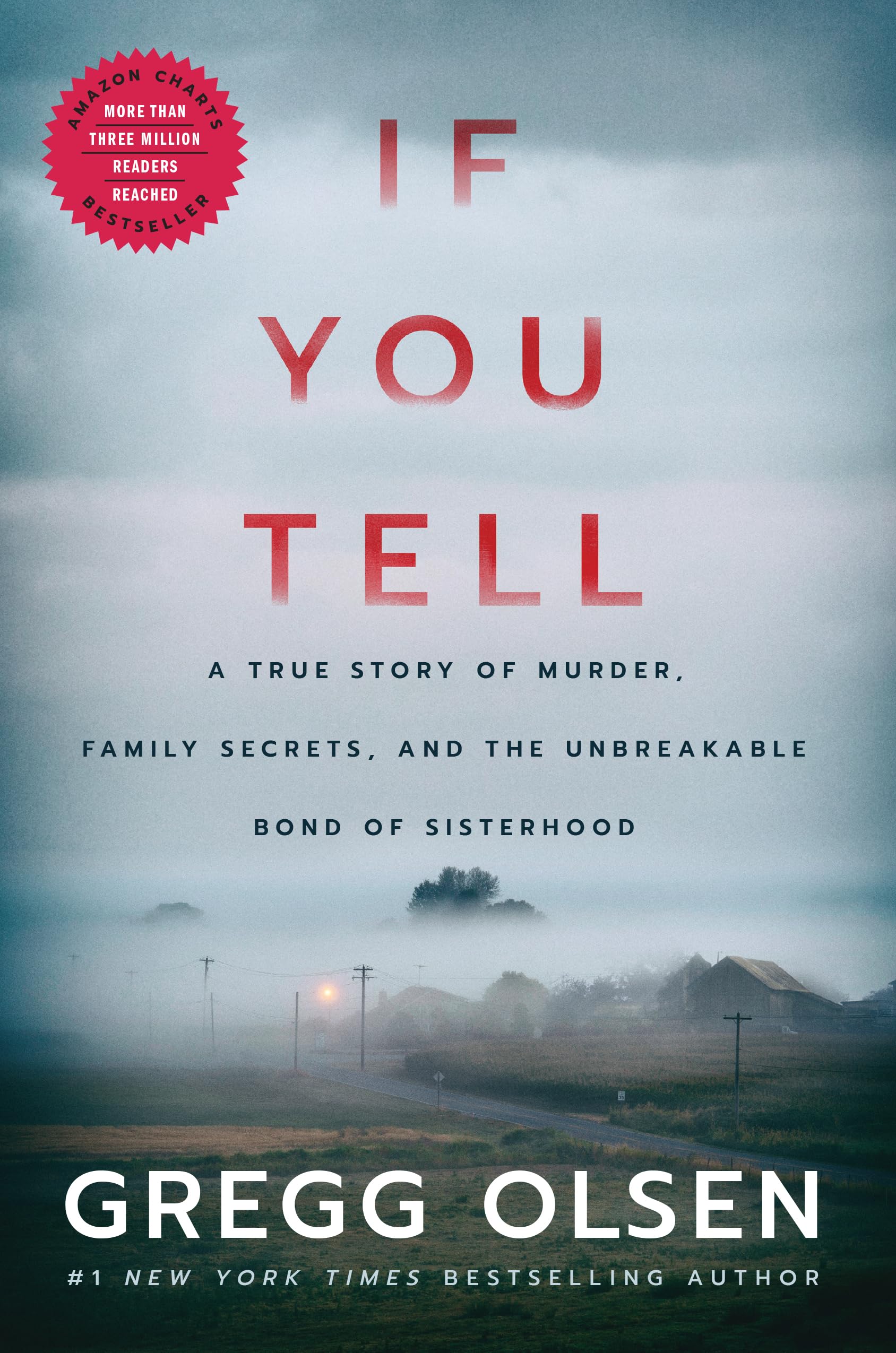 If You Tell: A True Story of Murder, Family Secrets, and the Unbreakable Bond of Sisterhood by Olsen, Gregg