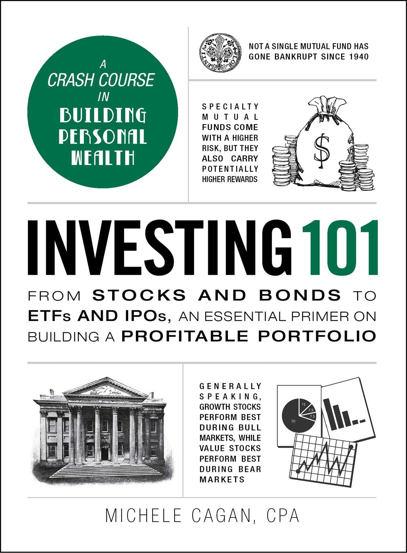 Investing 101: From Stocks and Bonds to Etfs and Ipos, an Essential Primer on Building a Profitable Portfolio by Cagan, Michele