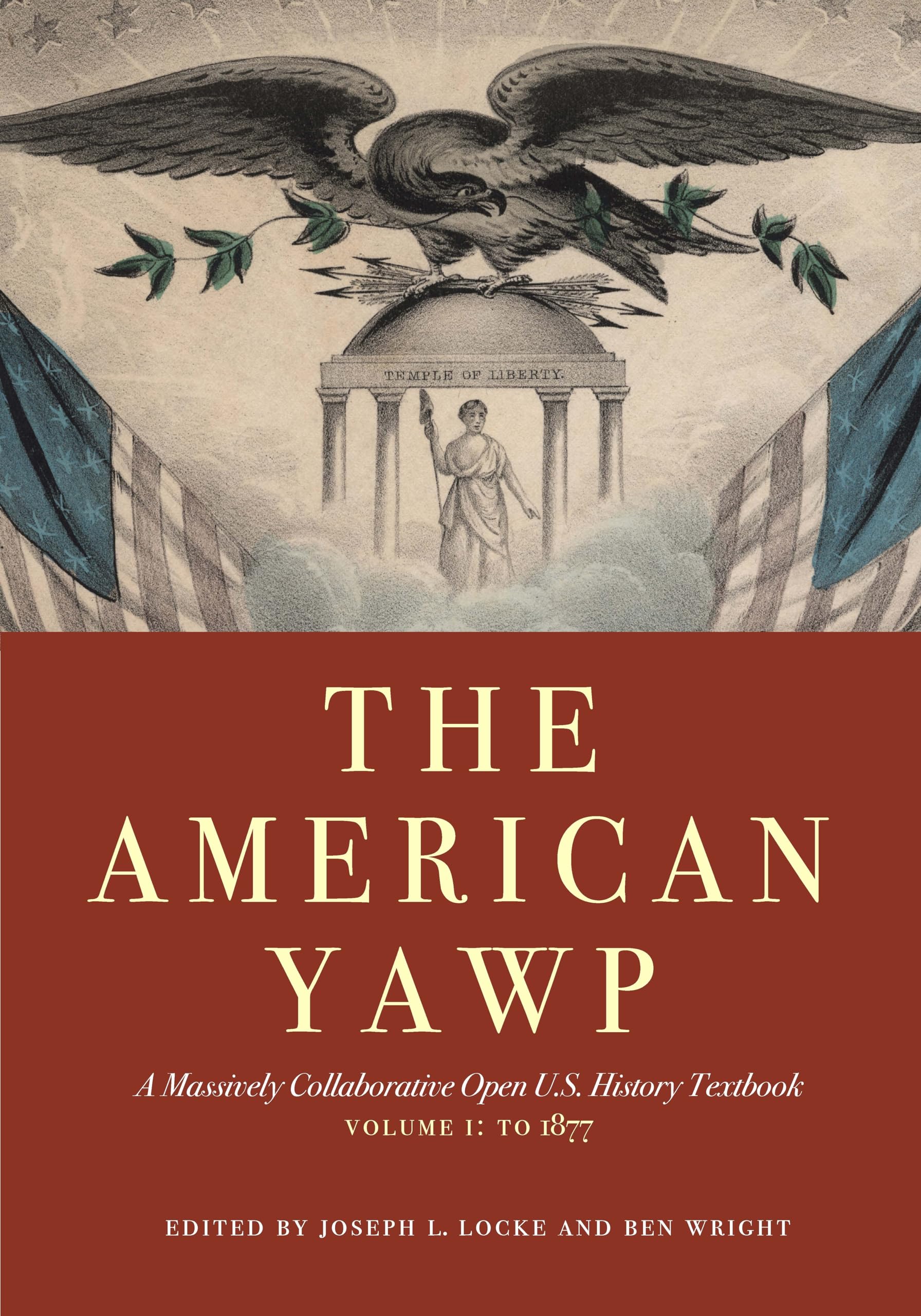 The American Yawp, Volume 1: A Massively Collaborative Open U.S. History Textbook: To 1877 by Locke, Joseph L.