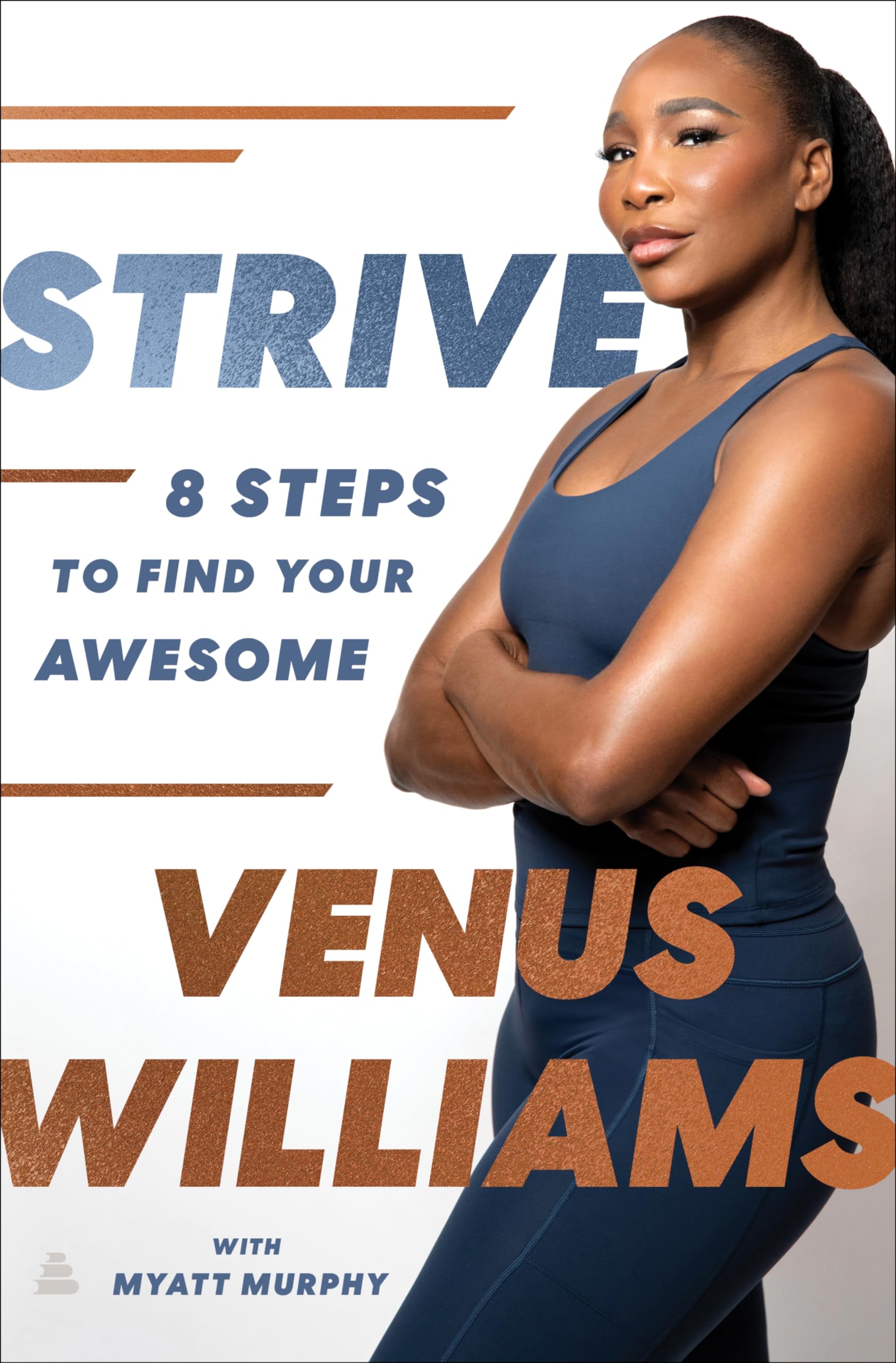 Strive: 8 Steps to Find Your Awesome -- Venus Williams