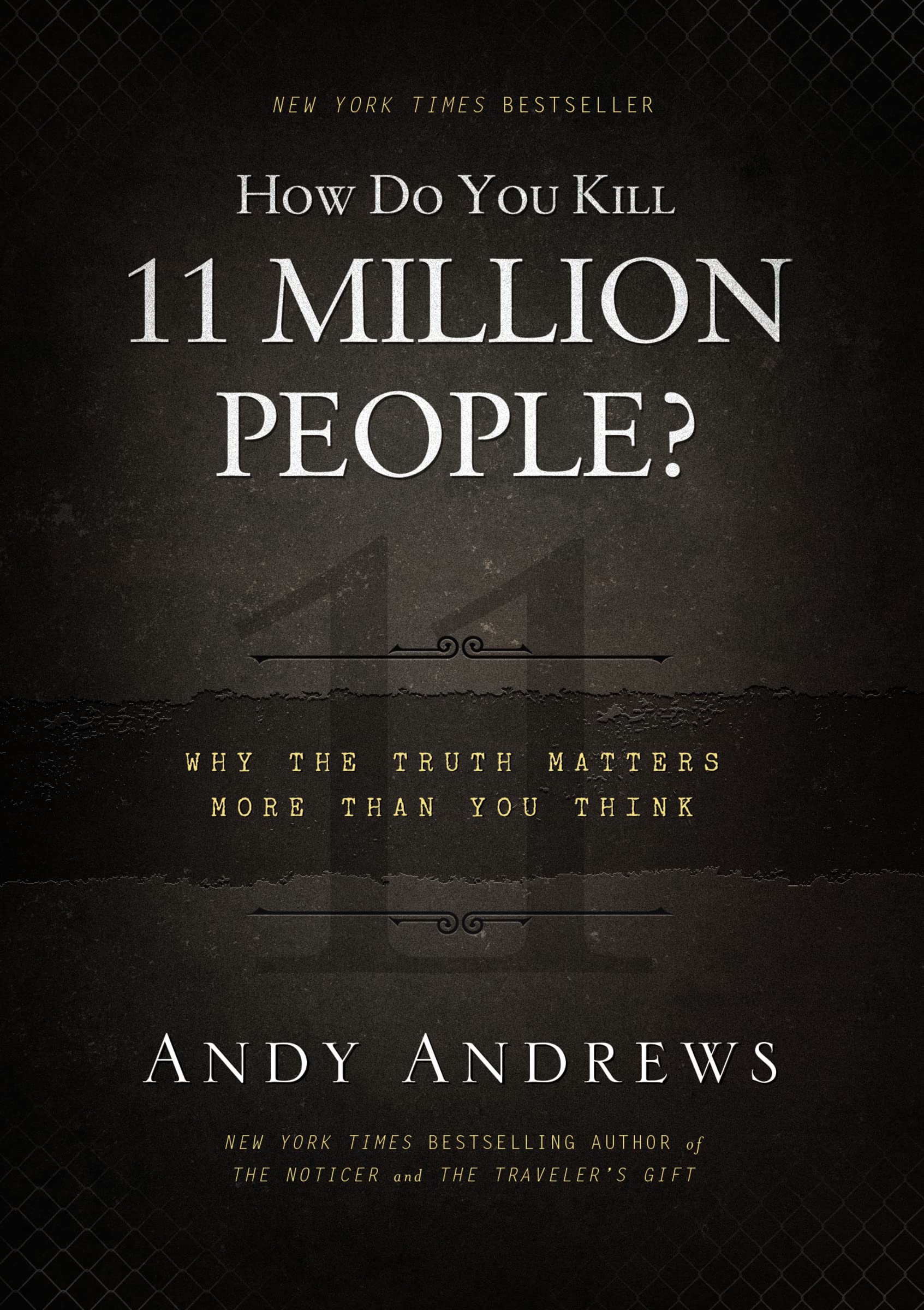 How Do You Kill 11 Million People?: Why the Truth Matters More Than You Think by Andrews, Andy