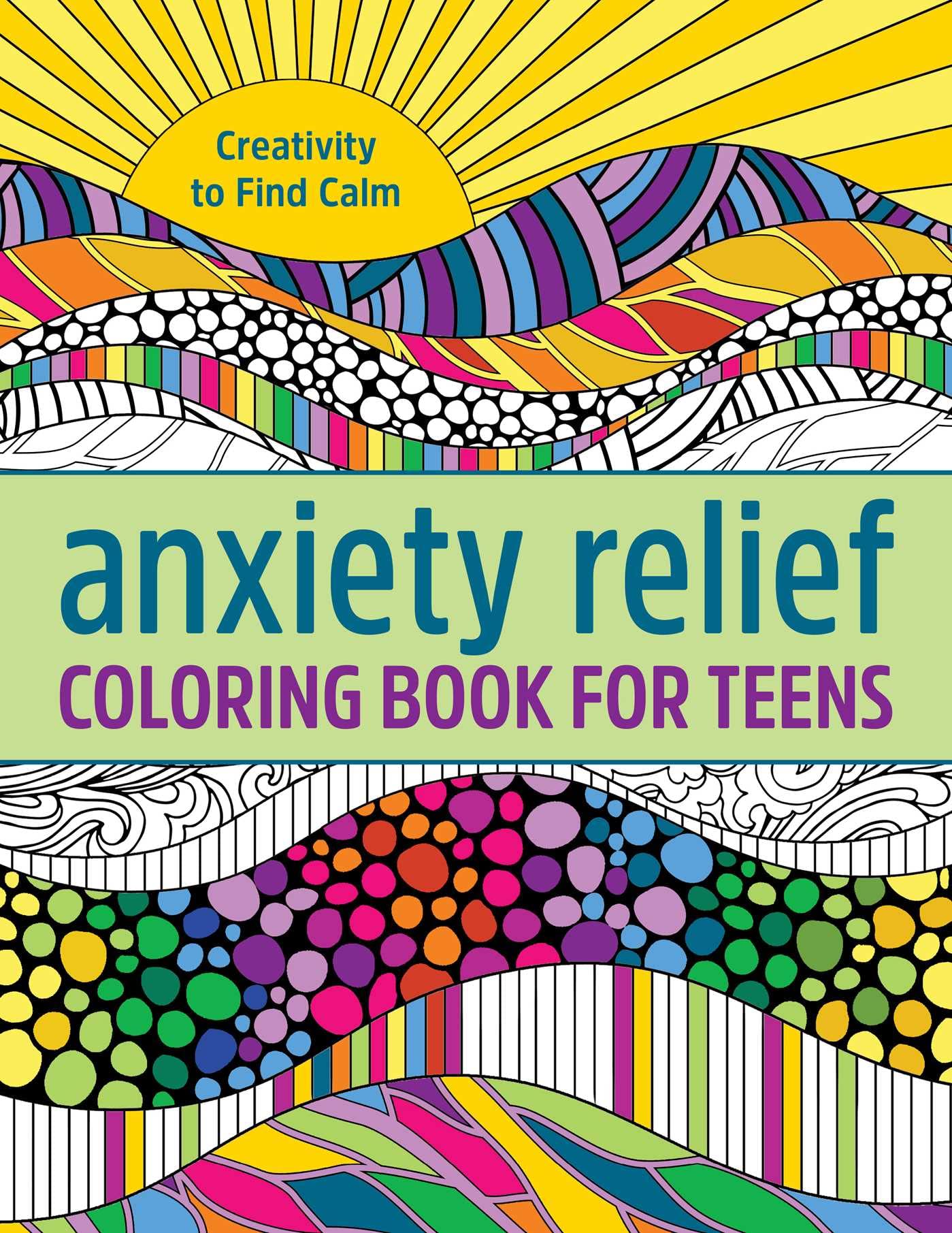 Anxiety Relief Coloring Book for Teens: Creativity to Find Calm by Rockridge Press