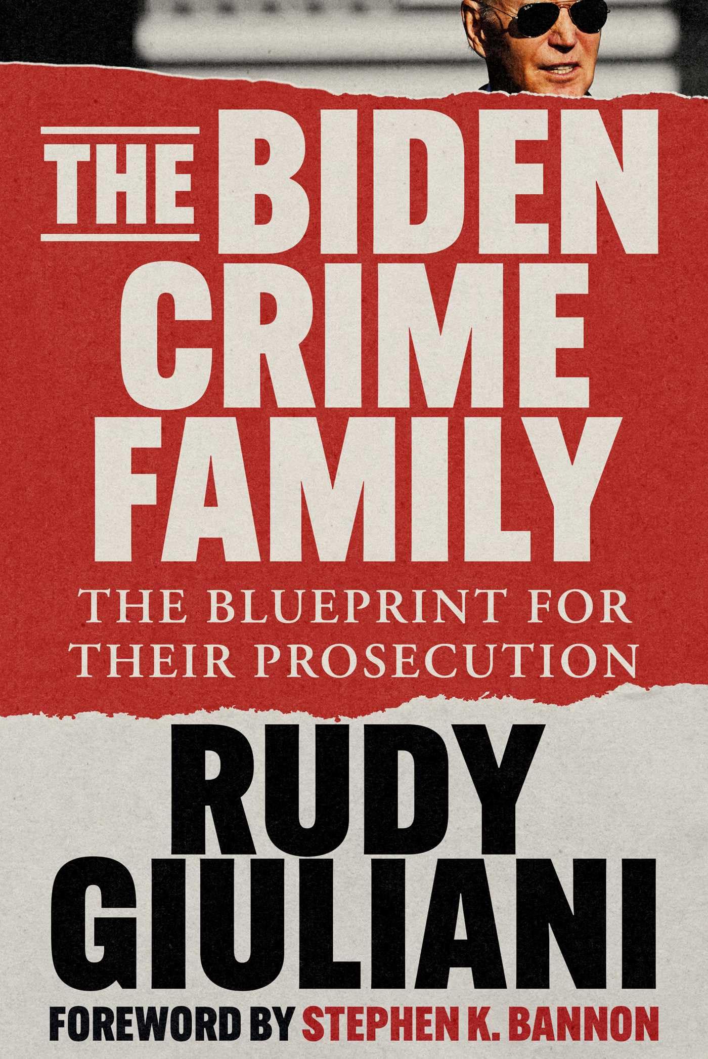 The Biden Crime Family: The Blueprint for Their Prosecution by Giuliani, Rudolph W.