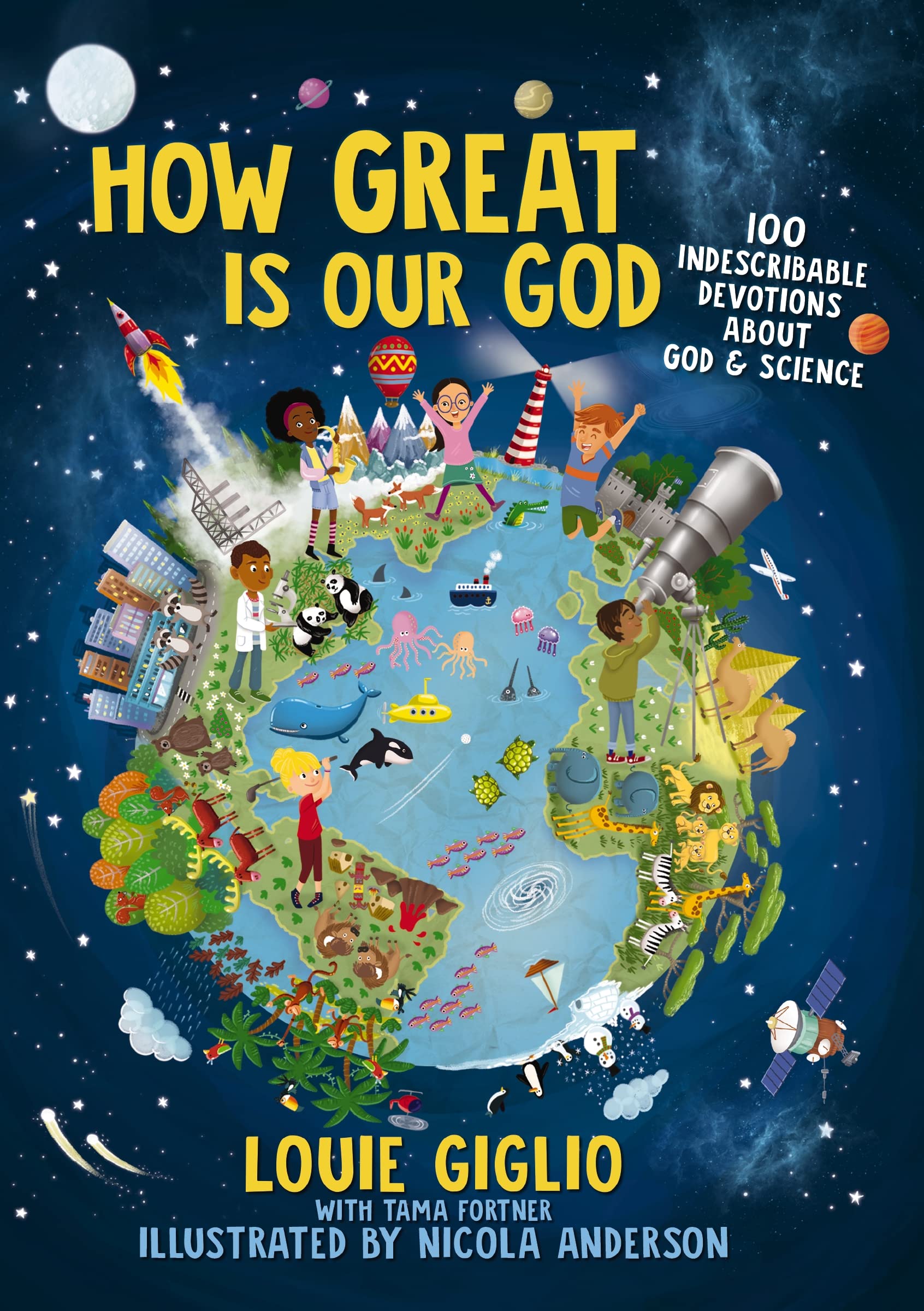 How Great Is Our God: 100 Indescribable Devotions about God and Science by Giglio, Louie