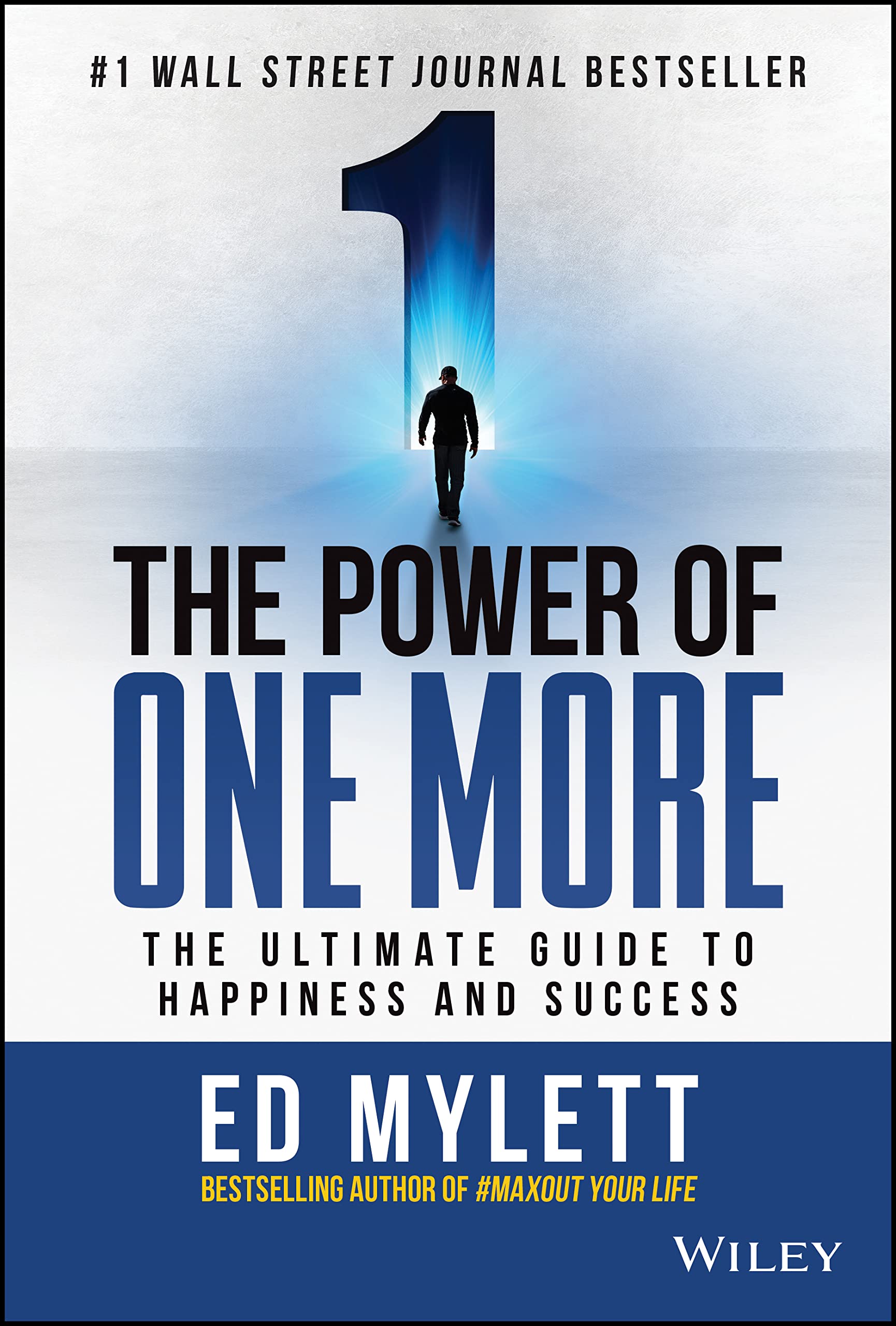 The Power of One More: The Ultimate Guide to Happiness and Success by Mylett, Ed