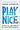 Play Nice: The Rise, Fall, and Future of Blizzard Entertainment by Schreier, Jason