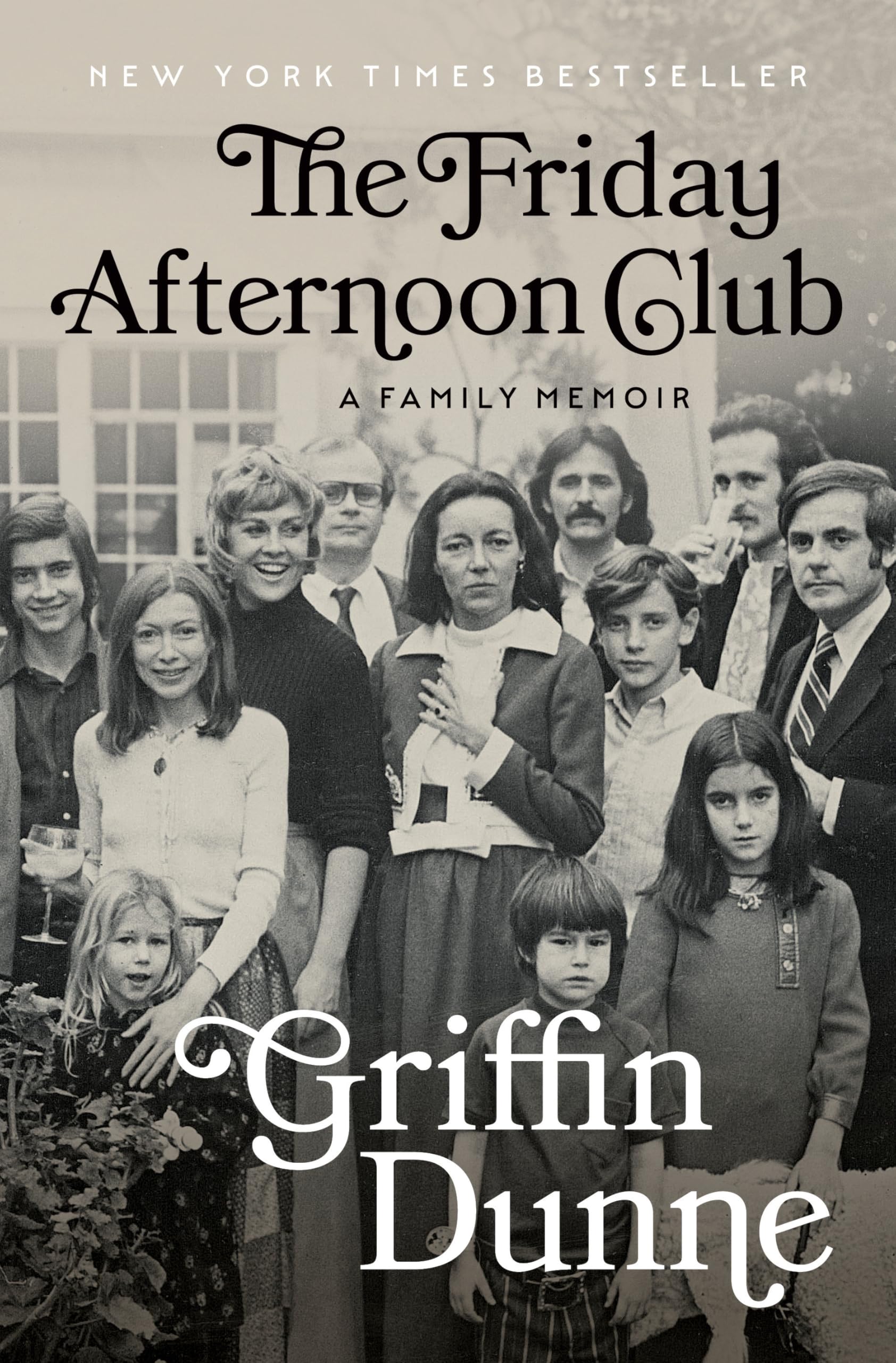 The Friday Afternoon Club: A Family Memoir by Dunne, Griffin