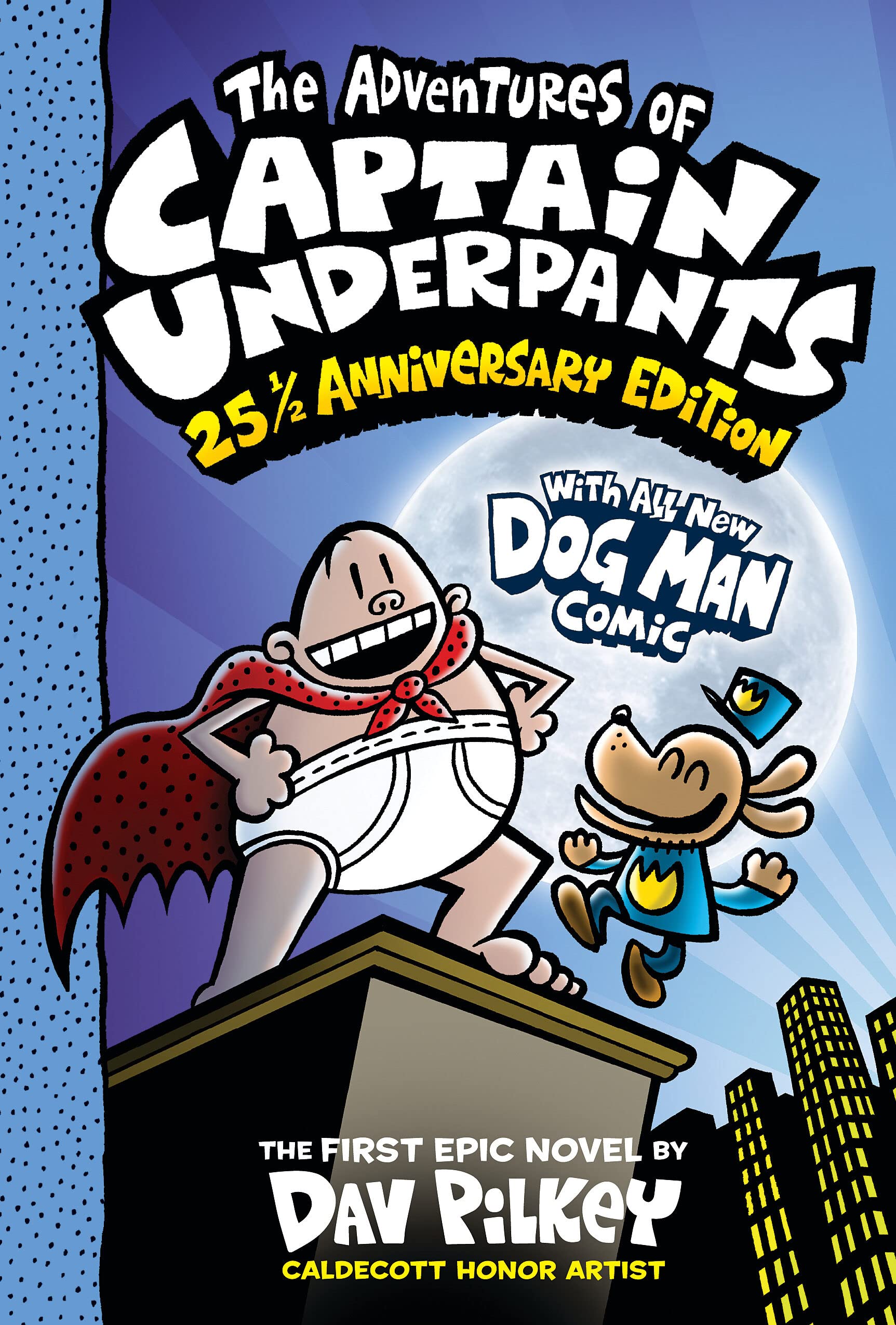 The Adventures of Captain Underpants (Now with a Dog Man Comic!): 25 1/2 Anniversary Edition by Pilkey, Dav