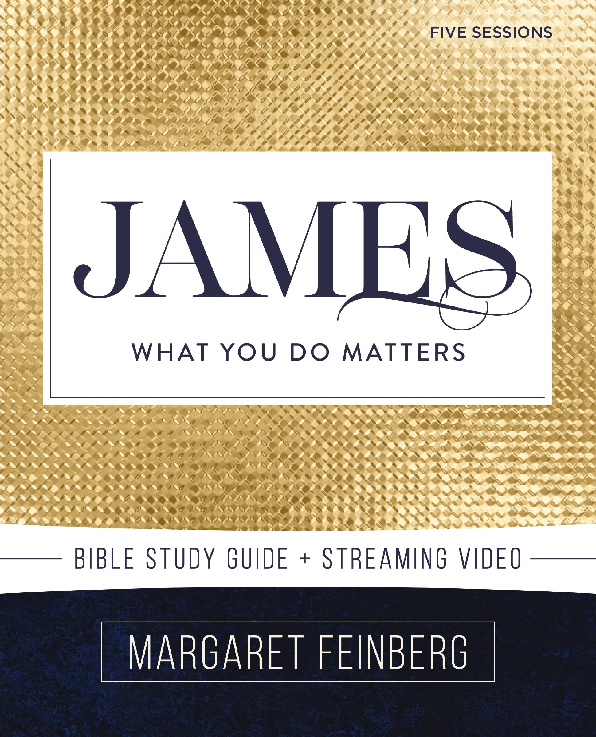 James Bible Study Guide Plus Streaming Video: What You Do Matters by Feinberg, Margaret