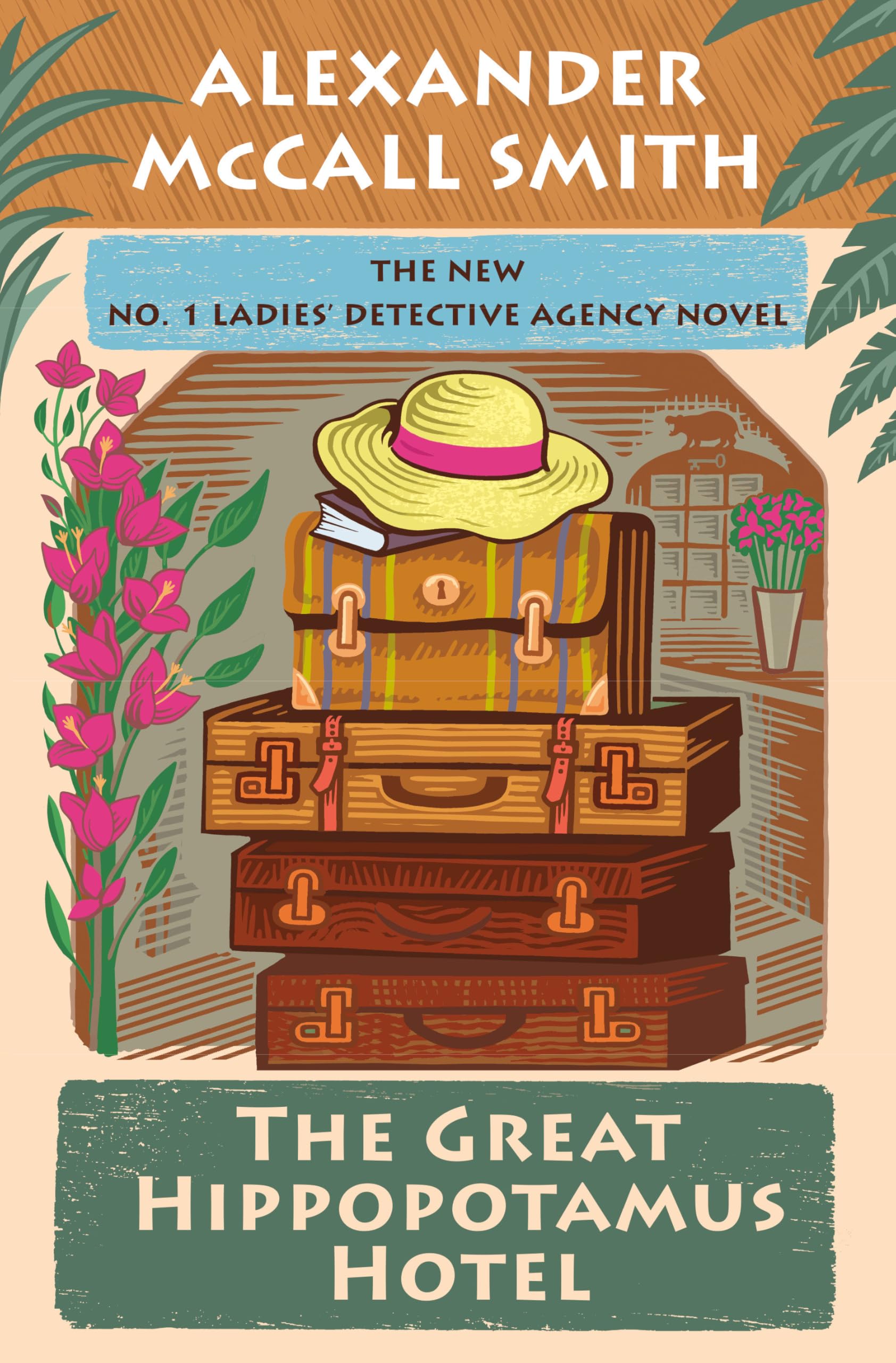 The Great Hippopotamus Hotel: No. 1 Ladies' Detective Agency (25) by McCall Smith, Alexander