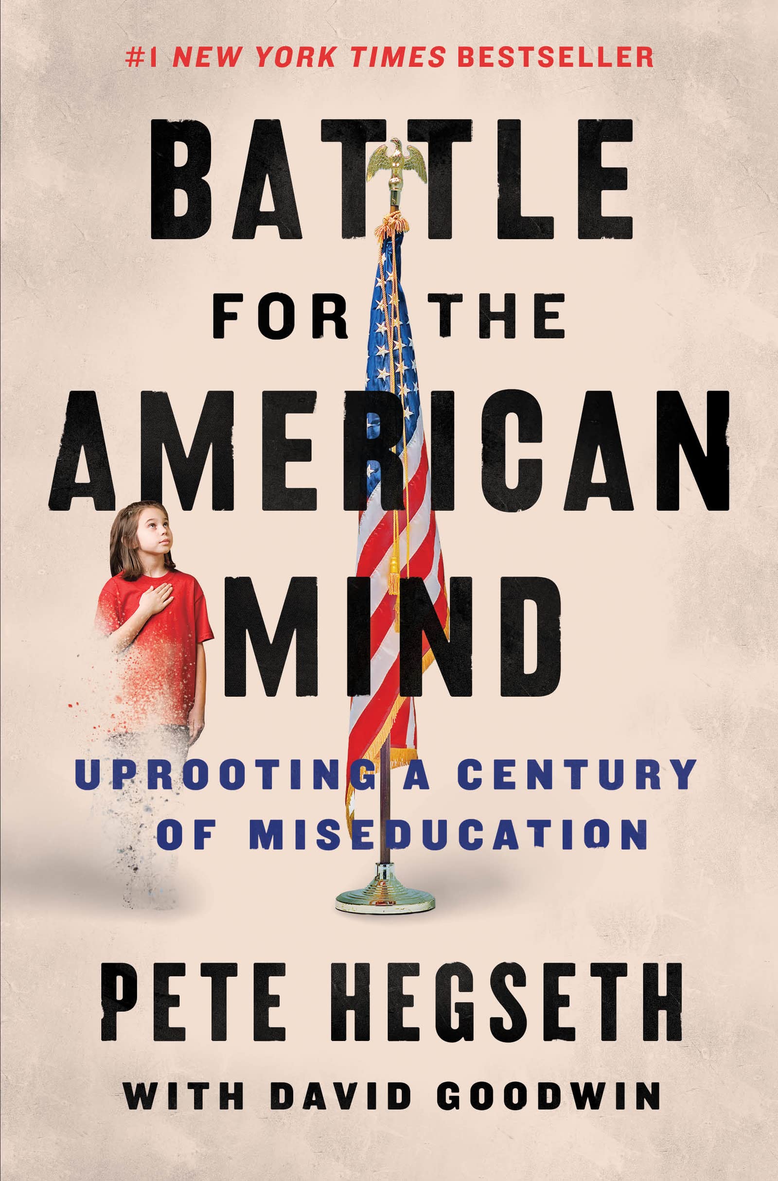 Battle for the American Mind: Uprooting a Century of Miseducation by Hegseth, Pete