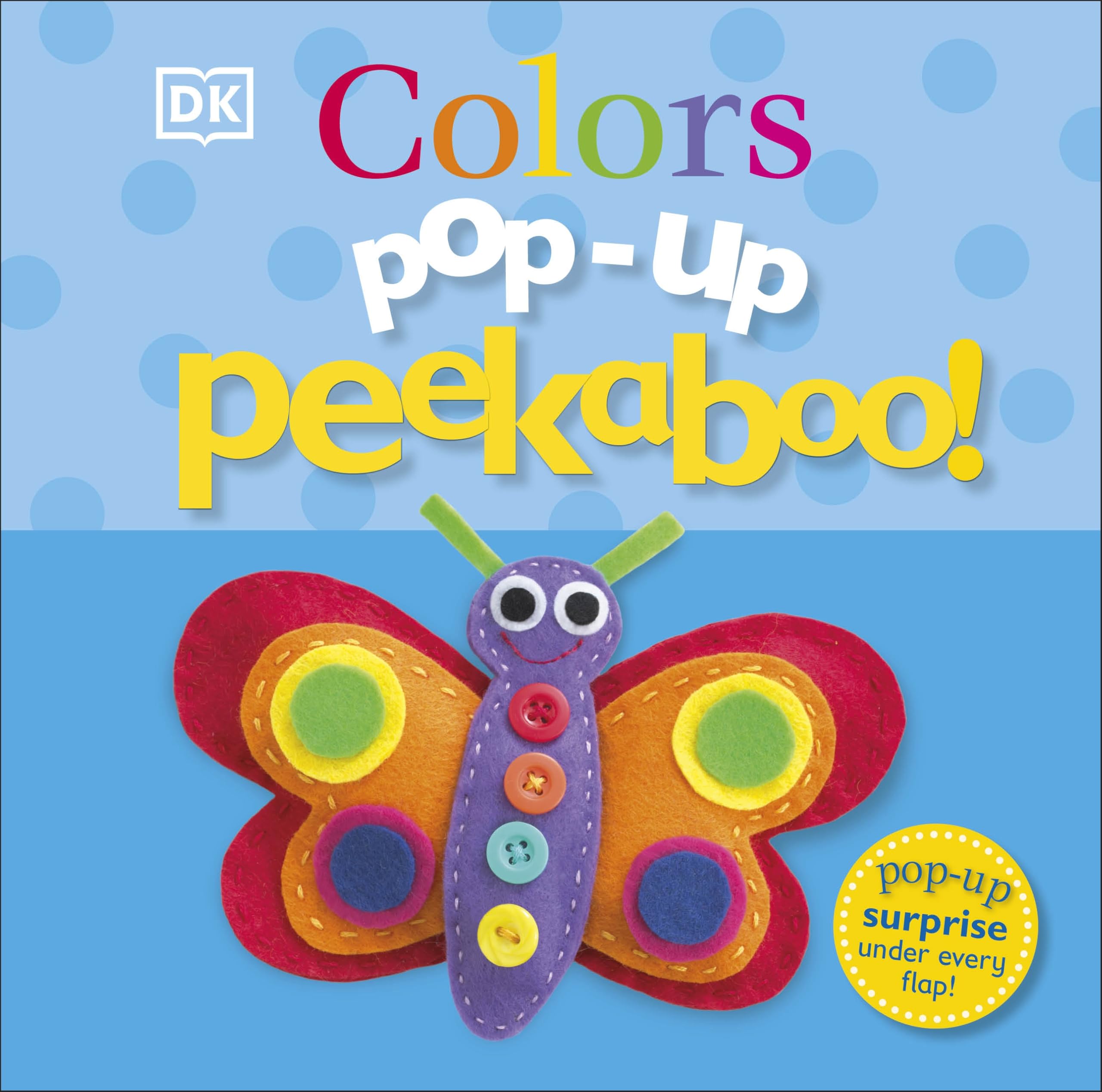 Pop-Up Peekaboo! Colors: Pop-Up Surprise Under Every Flap! by DK