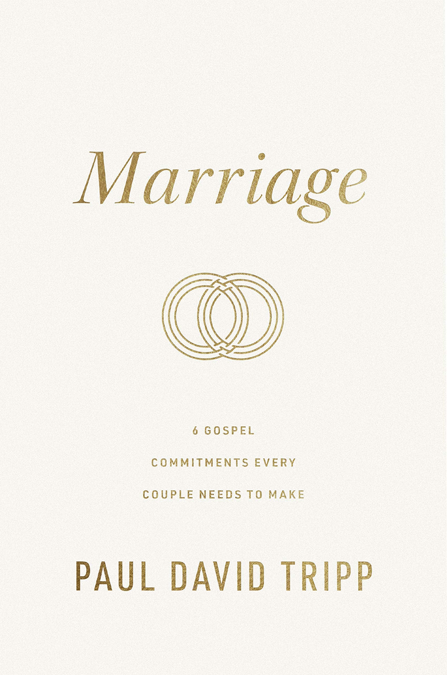 Marriage (Repackage): 6 Gospel Commitments Every Couple Needs to Make by Tripp, Paul David