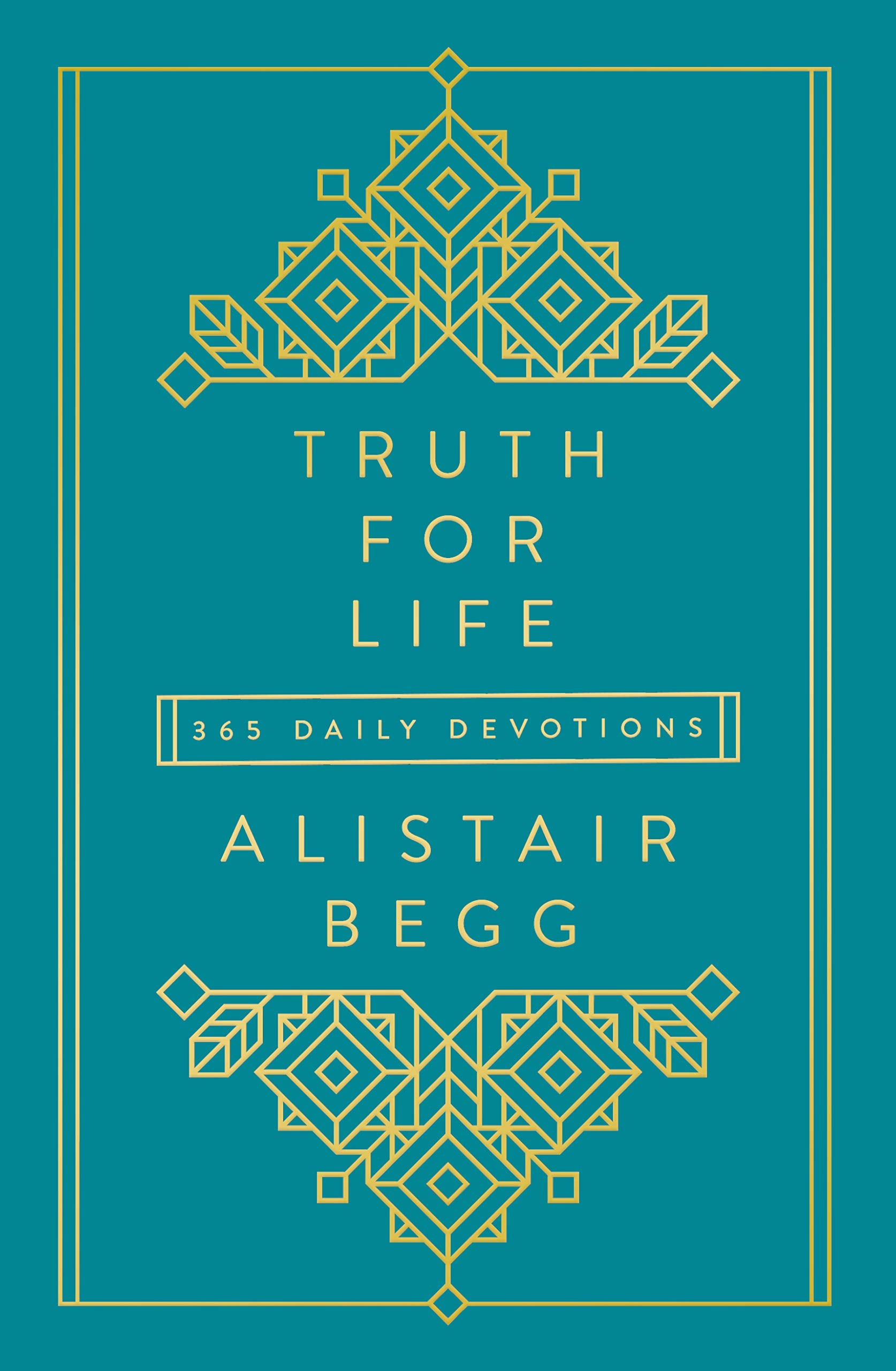 Truth for Life: 365 Daily Devotions1 by Begg, Alistair