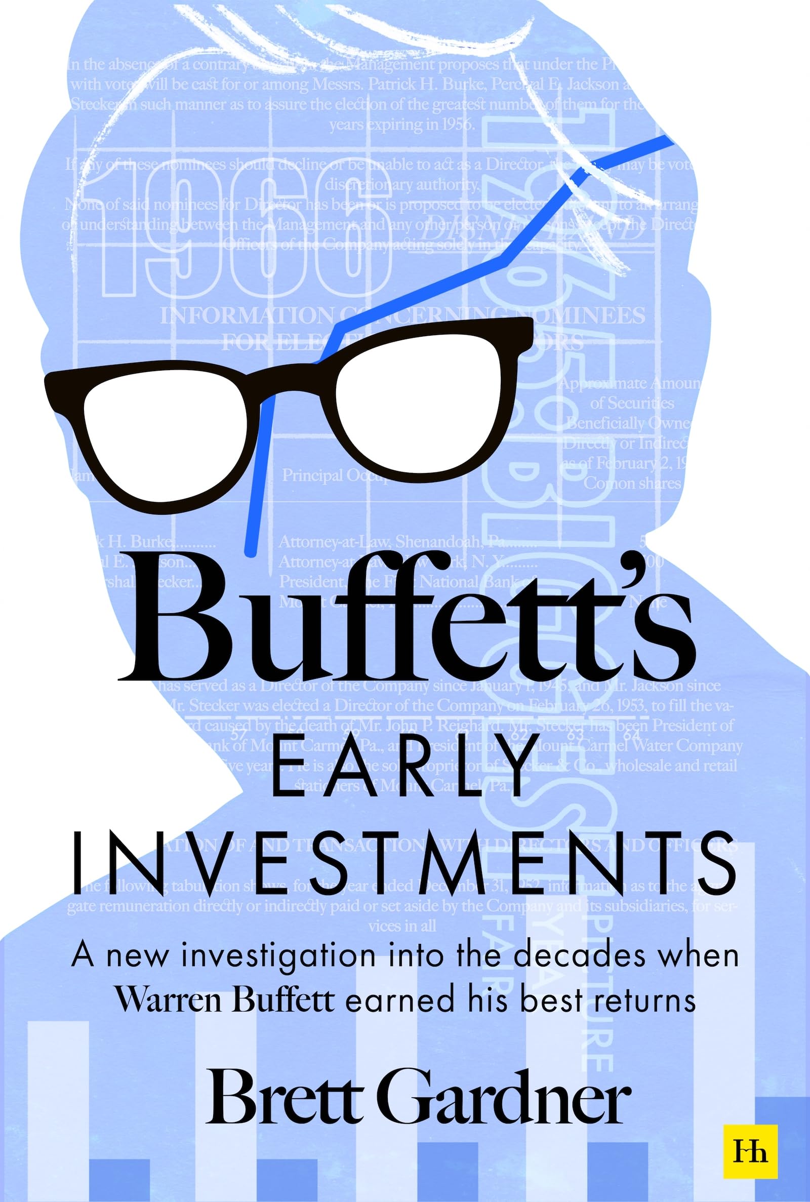 Buffett's Early Investments: A New Investigation Into the Decades When Warren Buffett Earned His Best Returns by Gardner, Brett