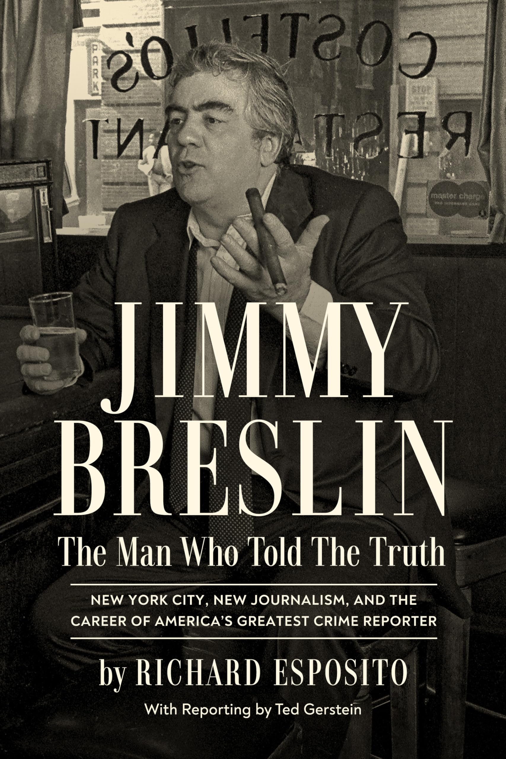 Jimmy Breslin: The Man Who Told the Truth by Esposito, Richard