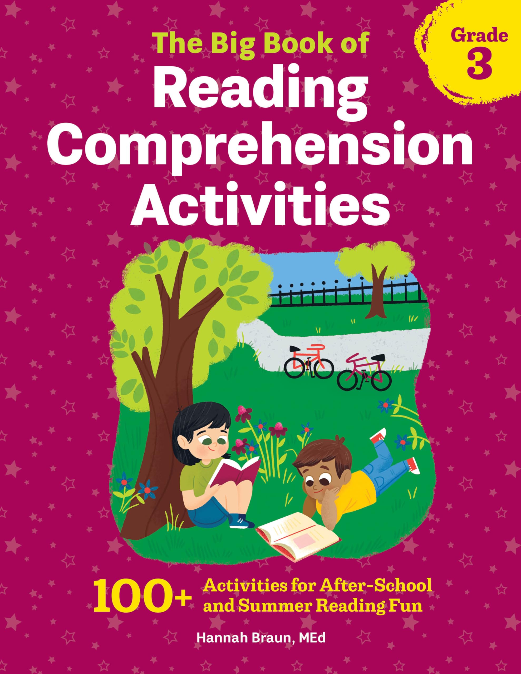 The Big Book of Reading Comprehension Activities, Grade 3: 100+ Activities for After-School and Summer Reading Fun by Braun, Hannah