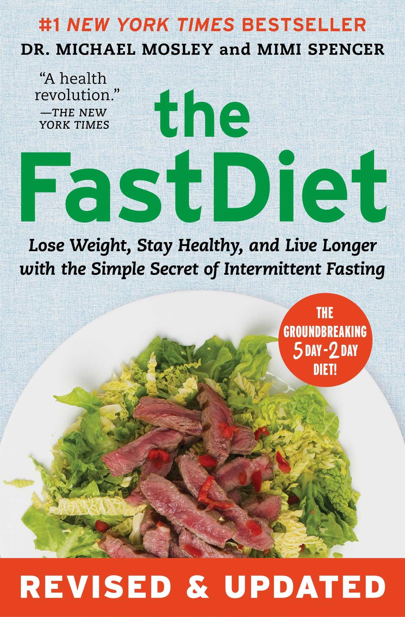 The Fastdiet - Revised & Updated: Lose Weight, Stay Healthy, and Live Longer with the Simple Secret of Intermittent Fasting by Mosley, Michael