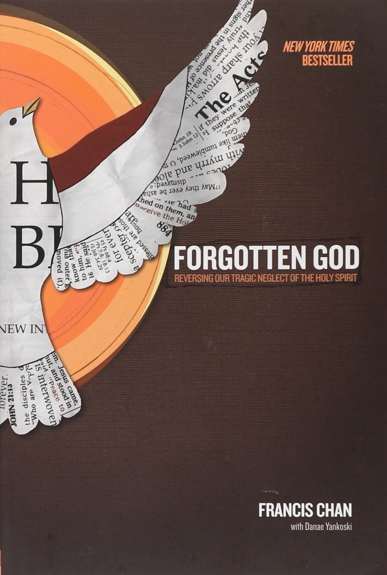 Forgotten God: Reversing Our Tragic Neglect of the Holy Spirit by Chan, Francis