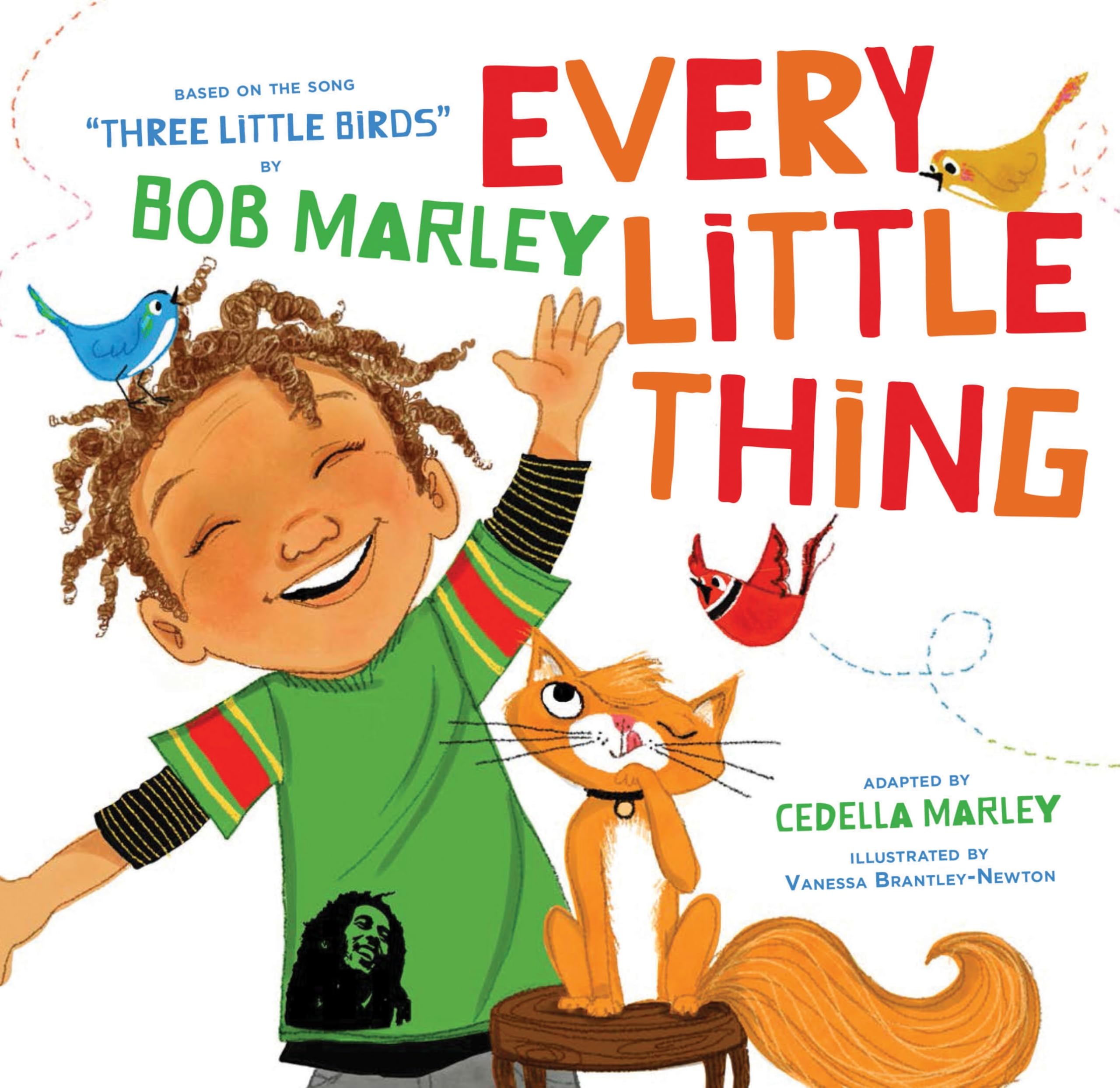 Every Little Thing: Based on the Song 'Three Little Birds' by Bob Marley (Preschool Music Books, Children Song Books, Reggae for Kids) by Marley, Bob