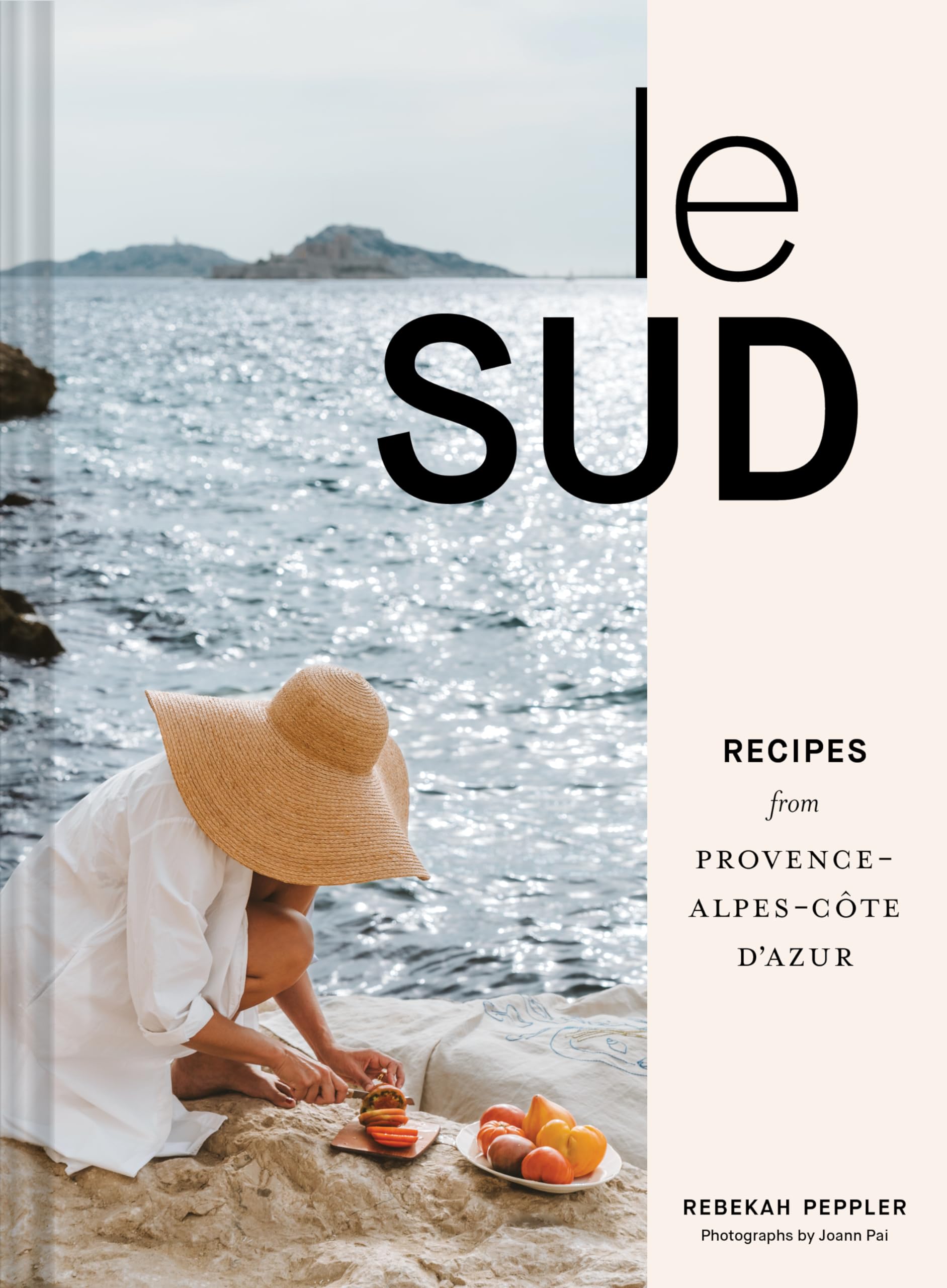 Le Sud: Recipes from Provence-Alpes-Côte d'Azur by Peppler, Rebekah