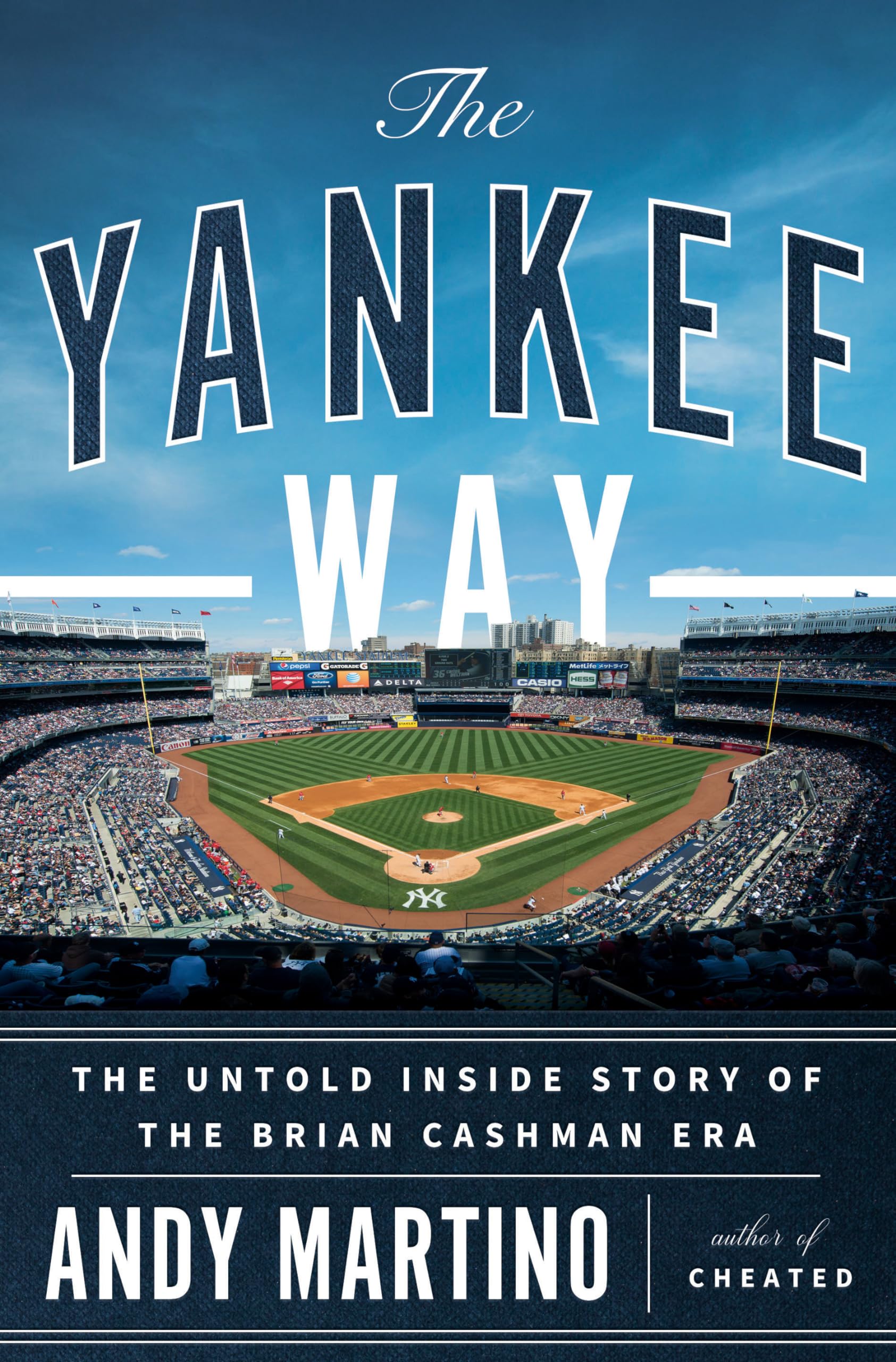 The Yankee Way: The Untold Inside Story of the Brian Cashman Era by Martino, Andy