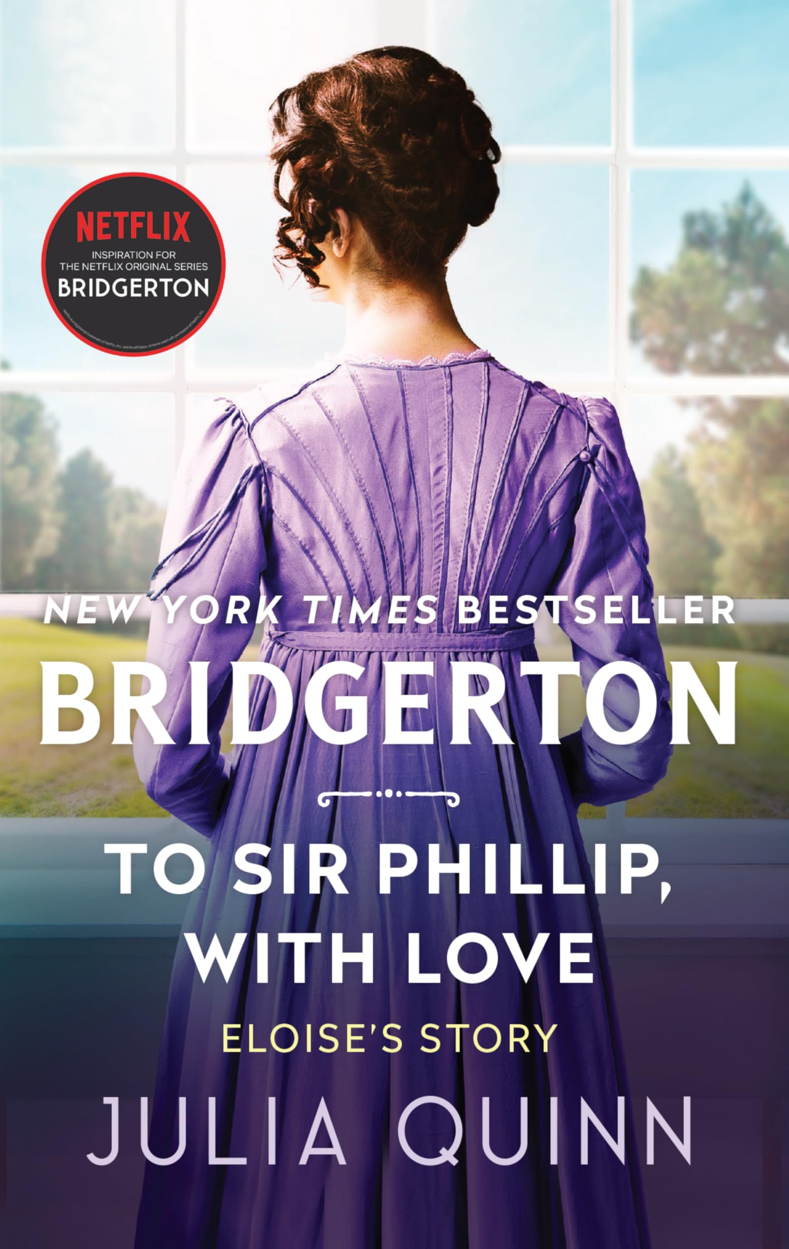 To Sir Phillip, with Love: Bridgerton by Quinn, Julia