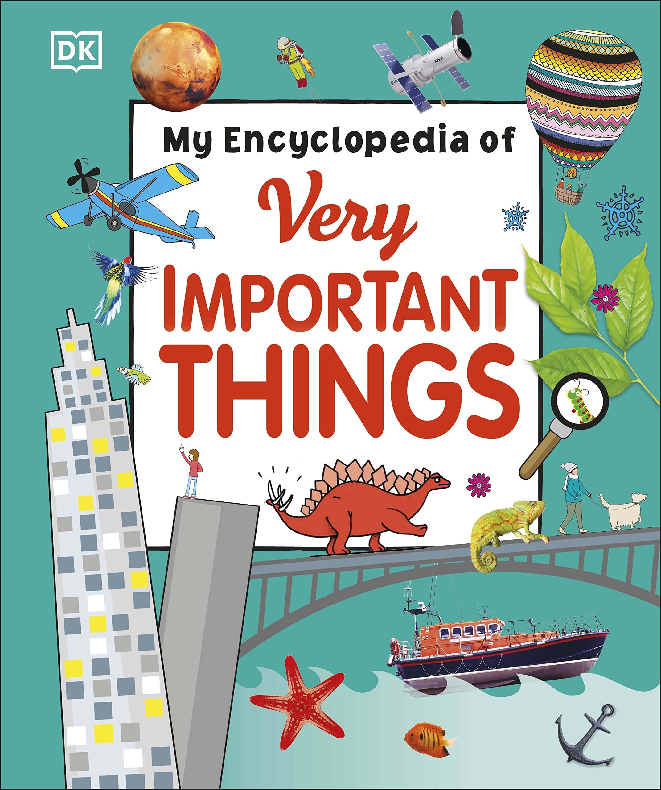 My Encyclopedia of Very Important Things: For Little Learners Who Want to Know Everything by DK
