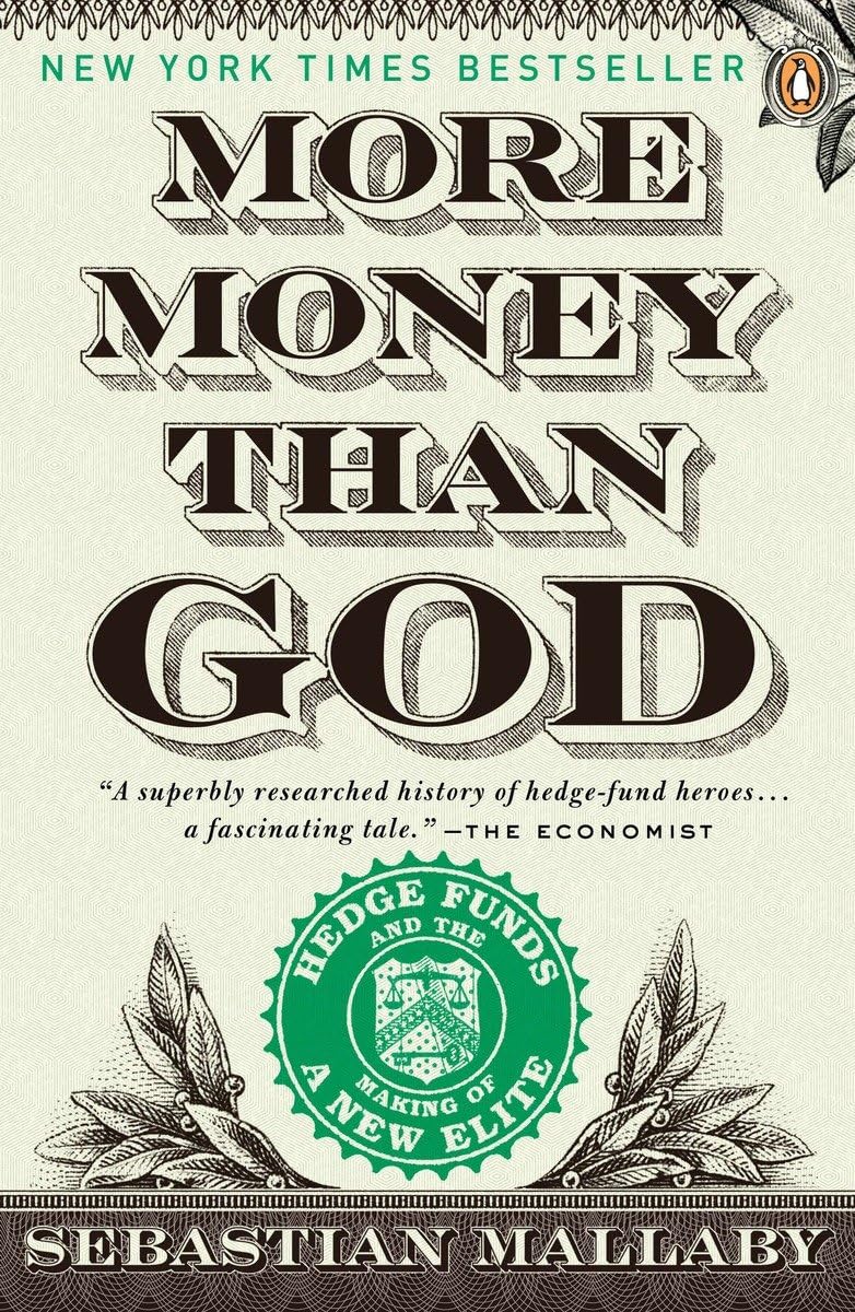 More Money Than God: Hedge Funds and the Making of a New Elite by Mallaby, Sebastian