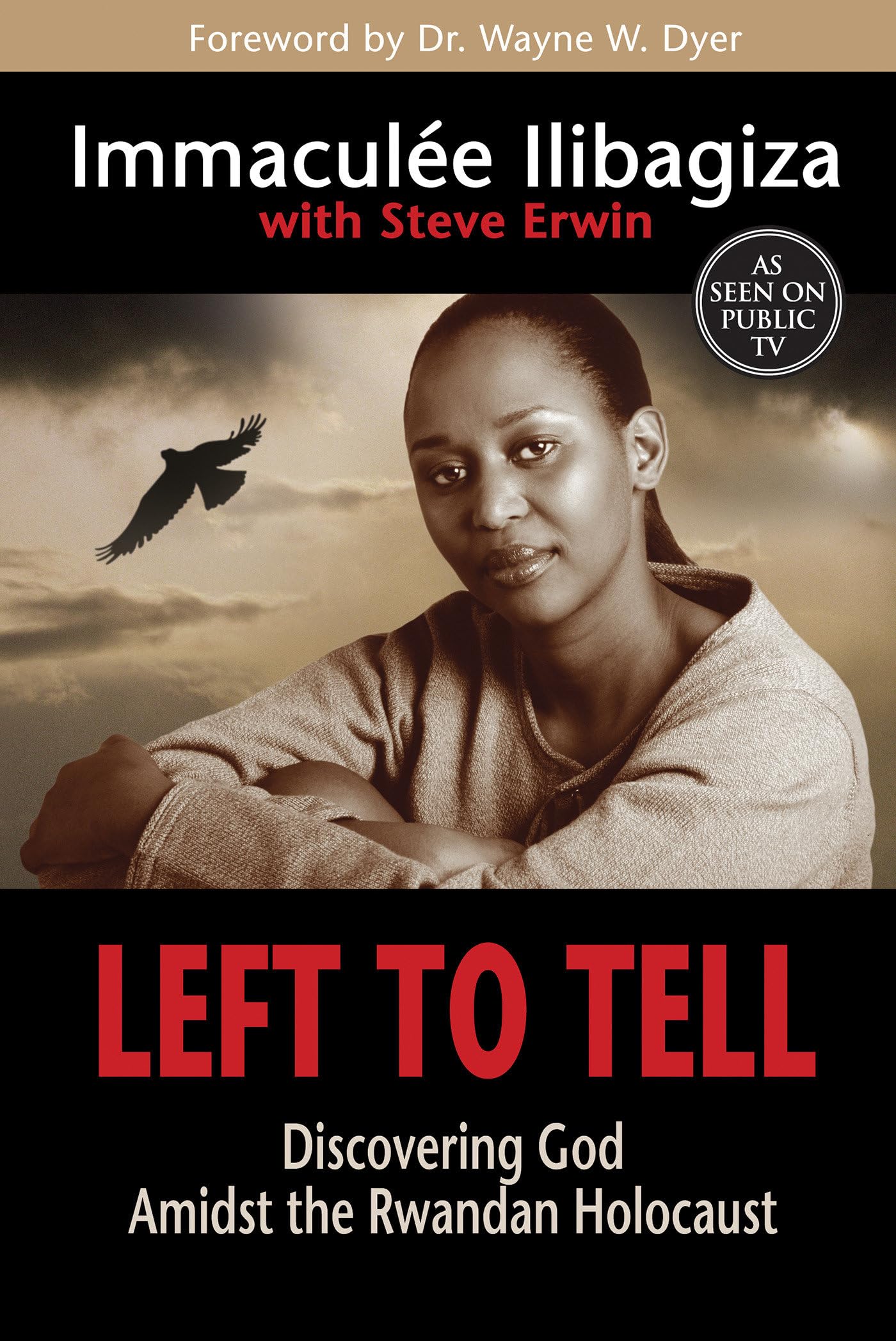 Left to Tell: Discovering God Amidst the Rwandan Holocaust by Ilibagiza, Immaculee