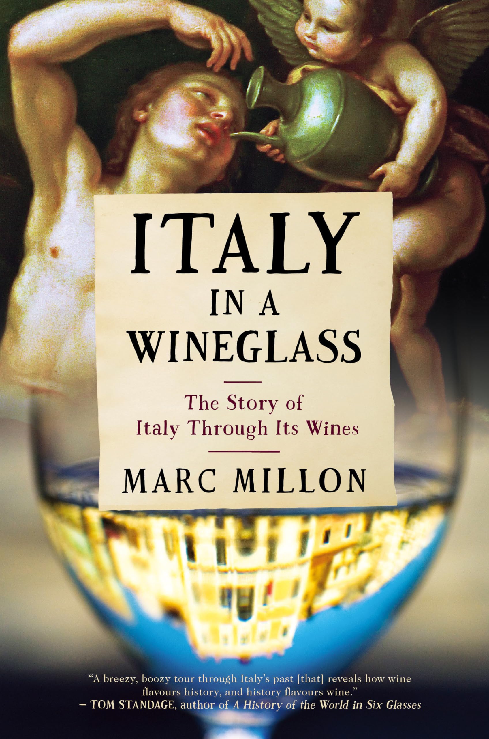 Italy in a Wineglass: The Story of Italy Through Its Wines by Millon, Marc