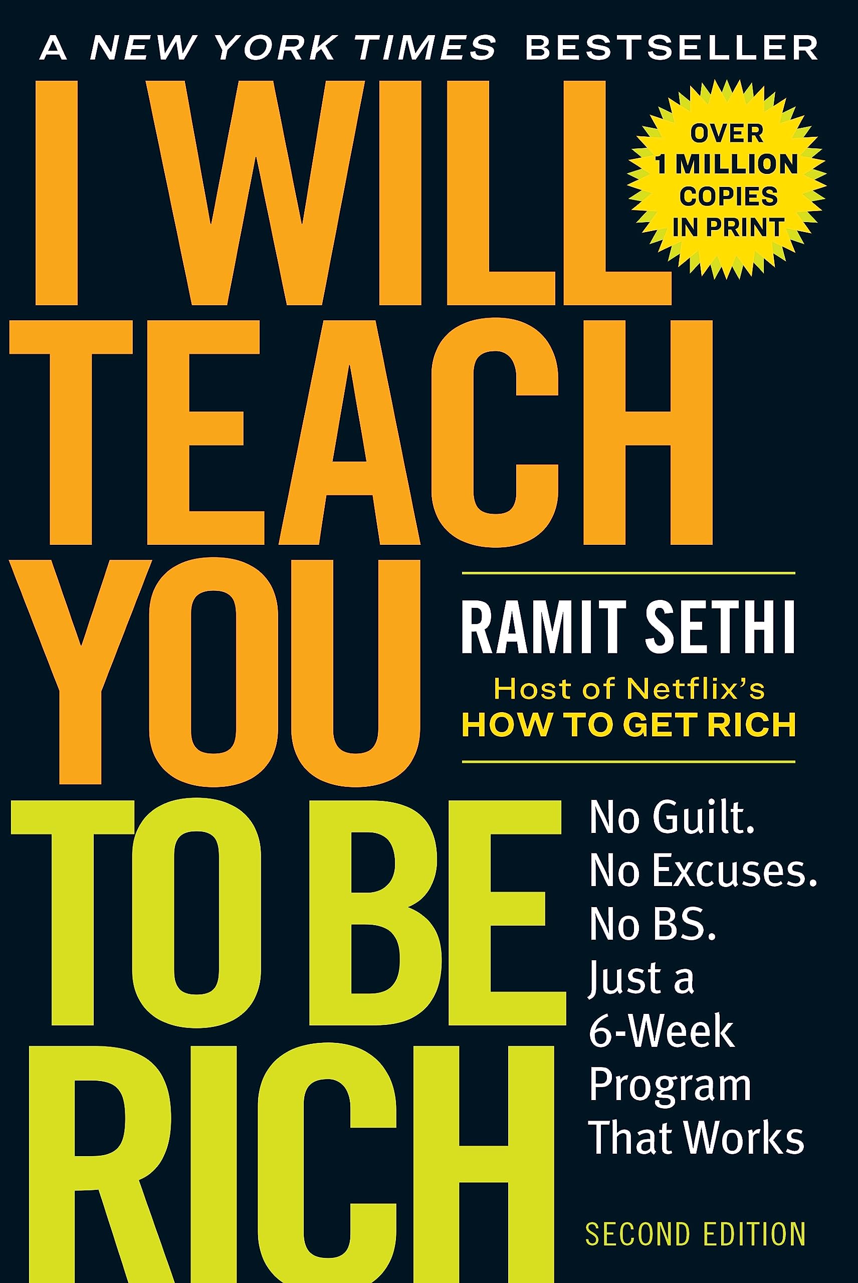 I Will Teach You to Be Rich, Second Edition: No Guilt. No Excuses. No Bs. Just a 6-Week Program That Works by Sethi, Ramit