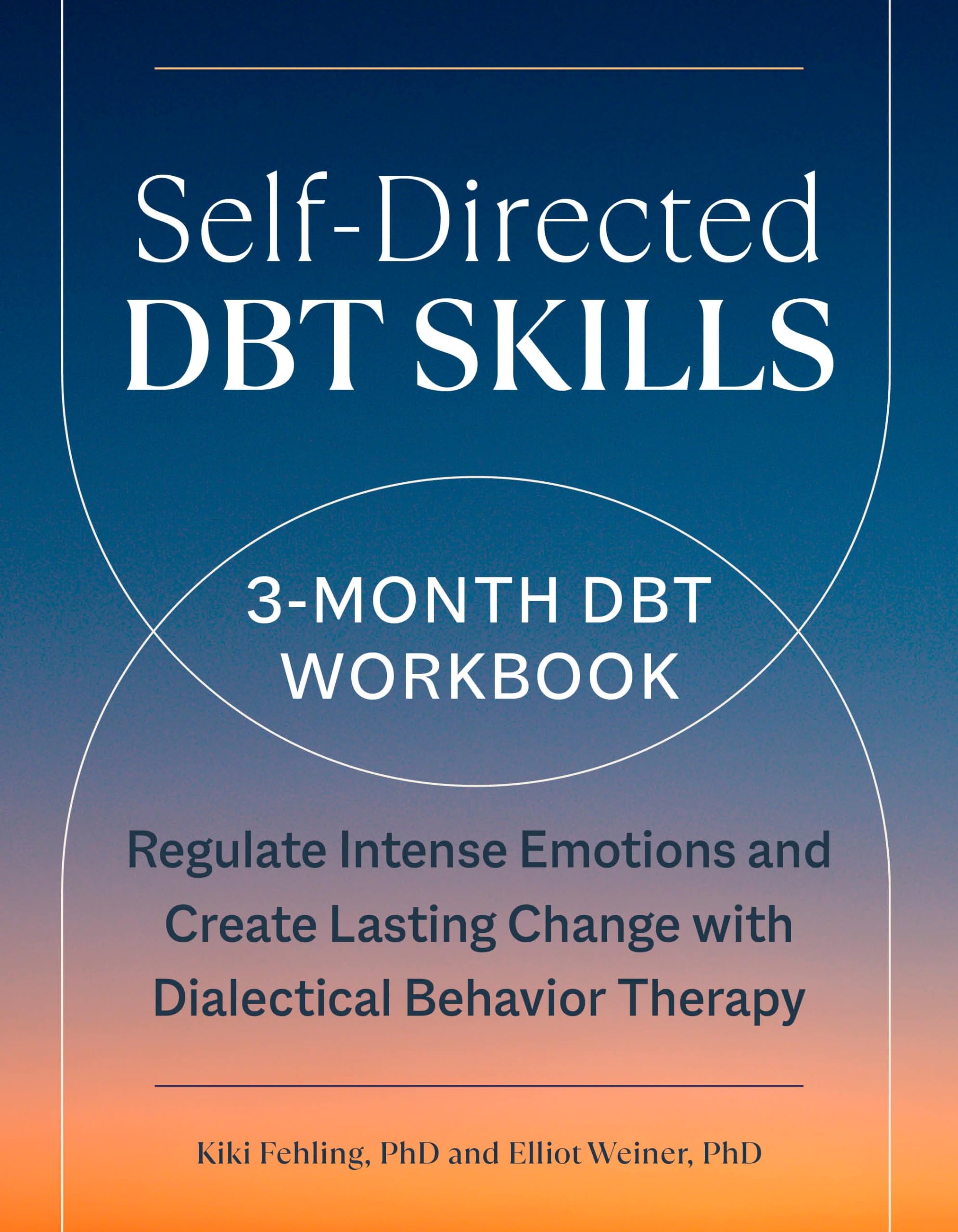 Self-Directed Dbt Skills: A 3-Month Dbt Workbook to Help Regulate Intense Emotions by Fehling, Kiki