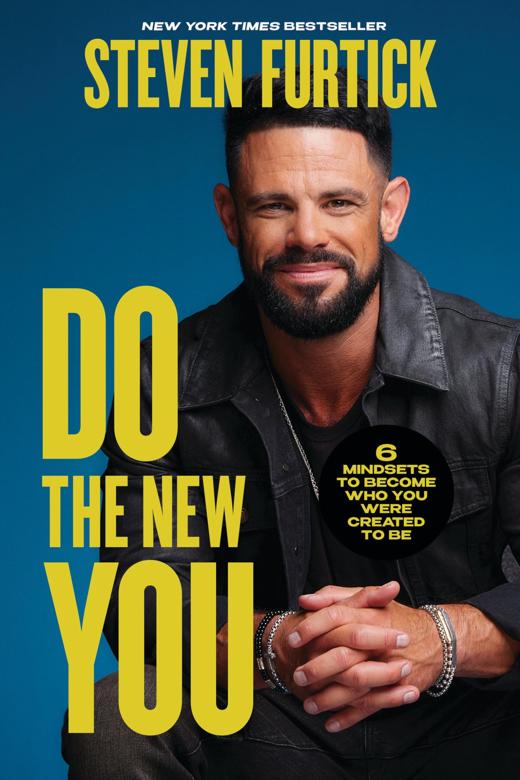 Do the New You: 6 Mindsets to Become Who You Were Created to Be by Furtick, Steven