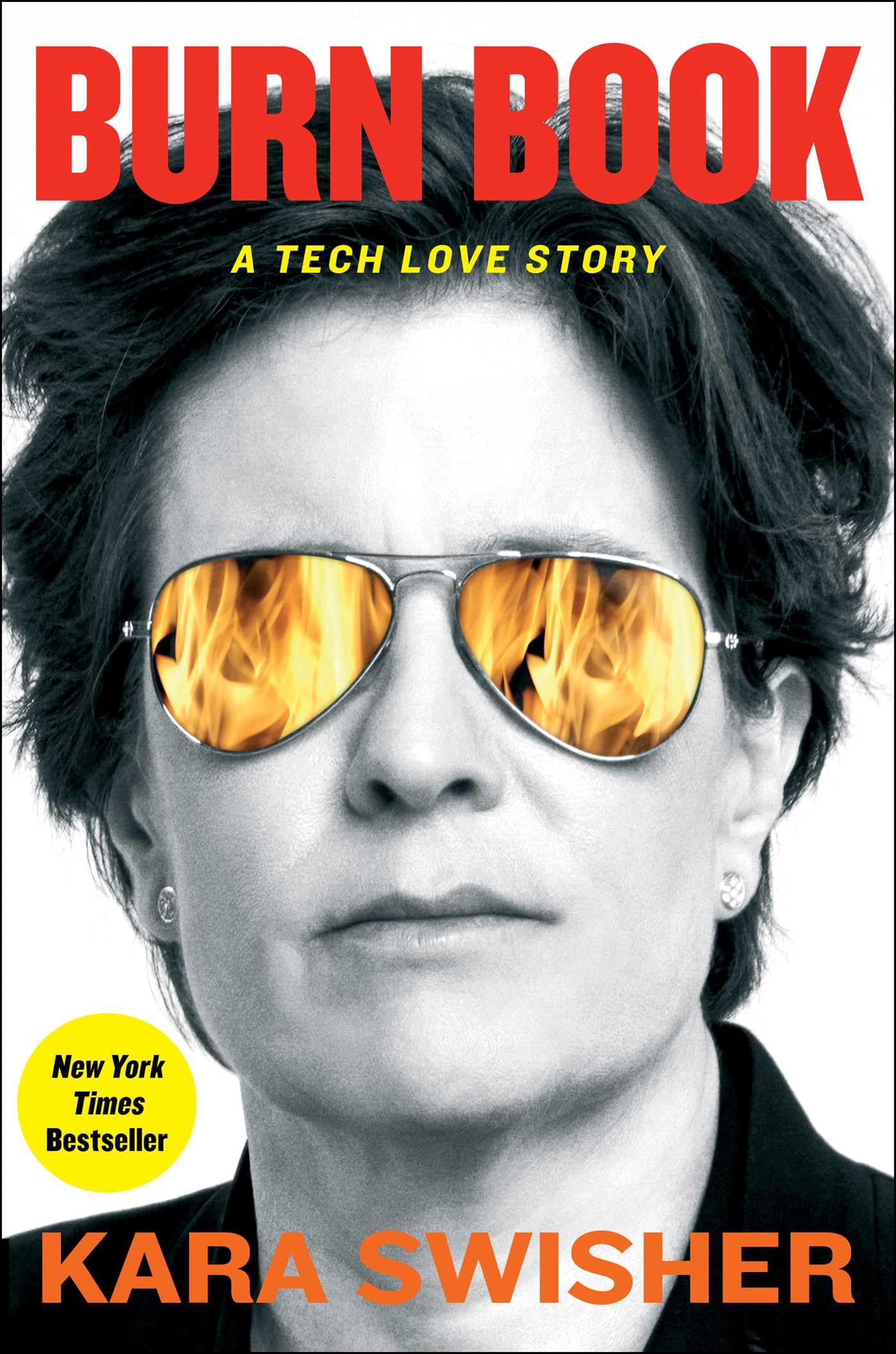 Burn Book: A Tech Love Story by Swisher, Kara