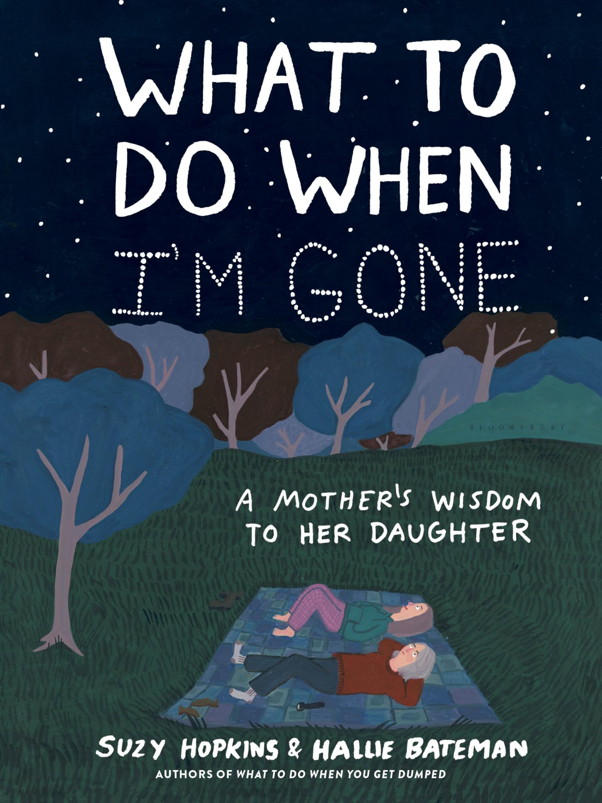 What to Do When I'm Gone: A Mother's Wisdom to Her Daughter by Hopkins, Suzy