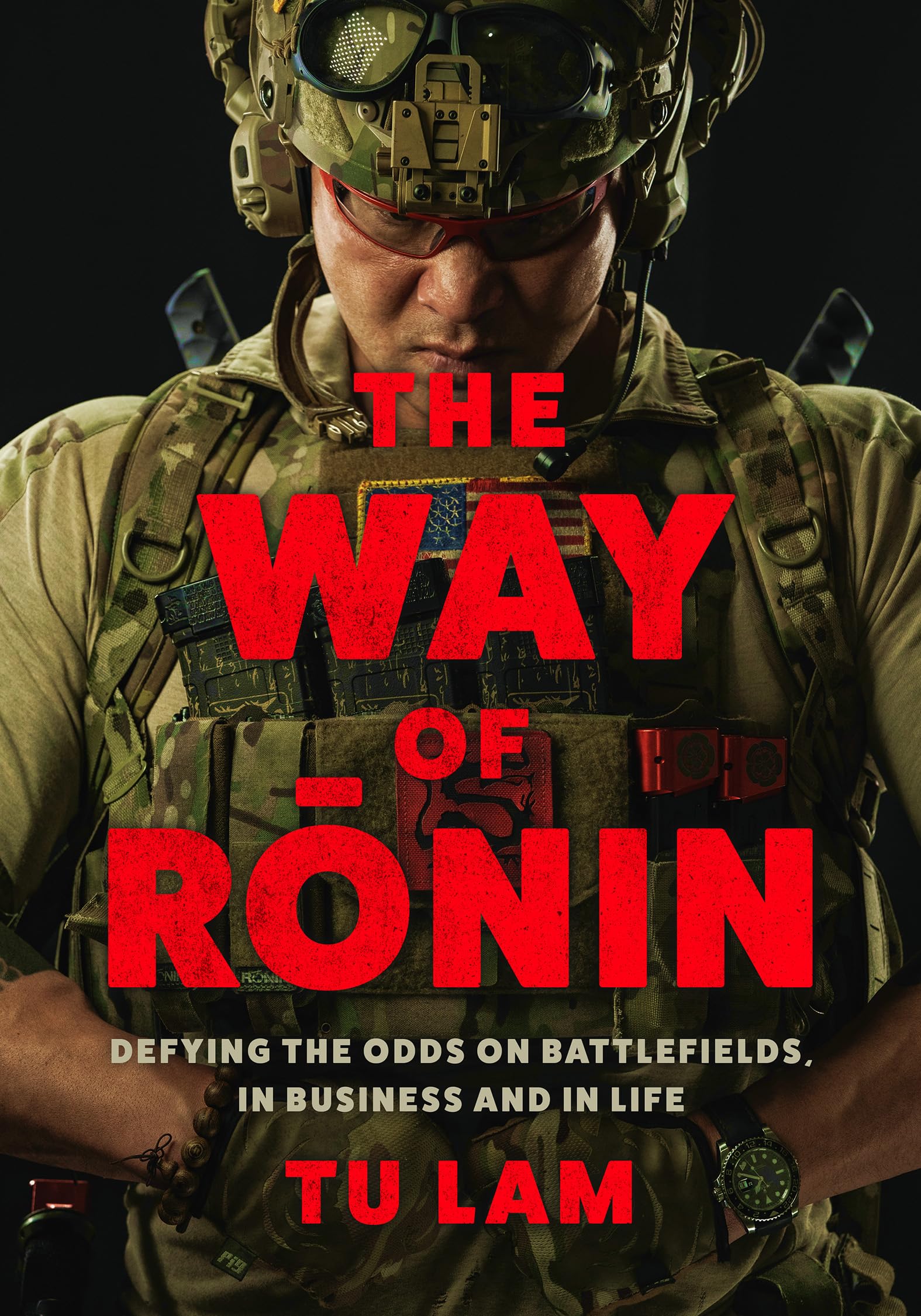 The Way of Ronin: Defying the Odds on Battlefields, in Business and in Life by Lam, Tu