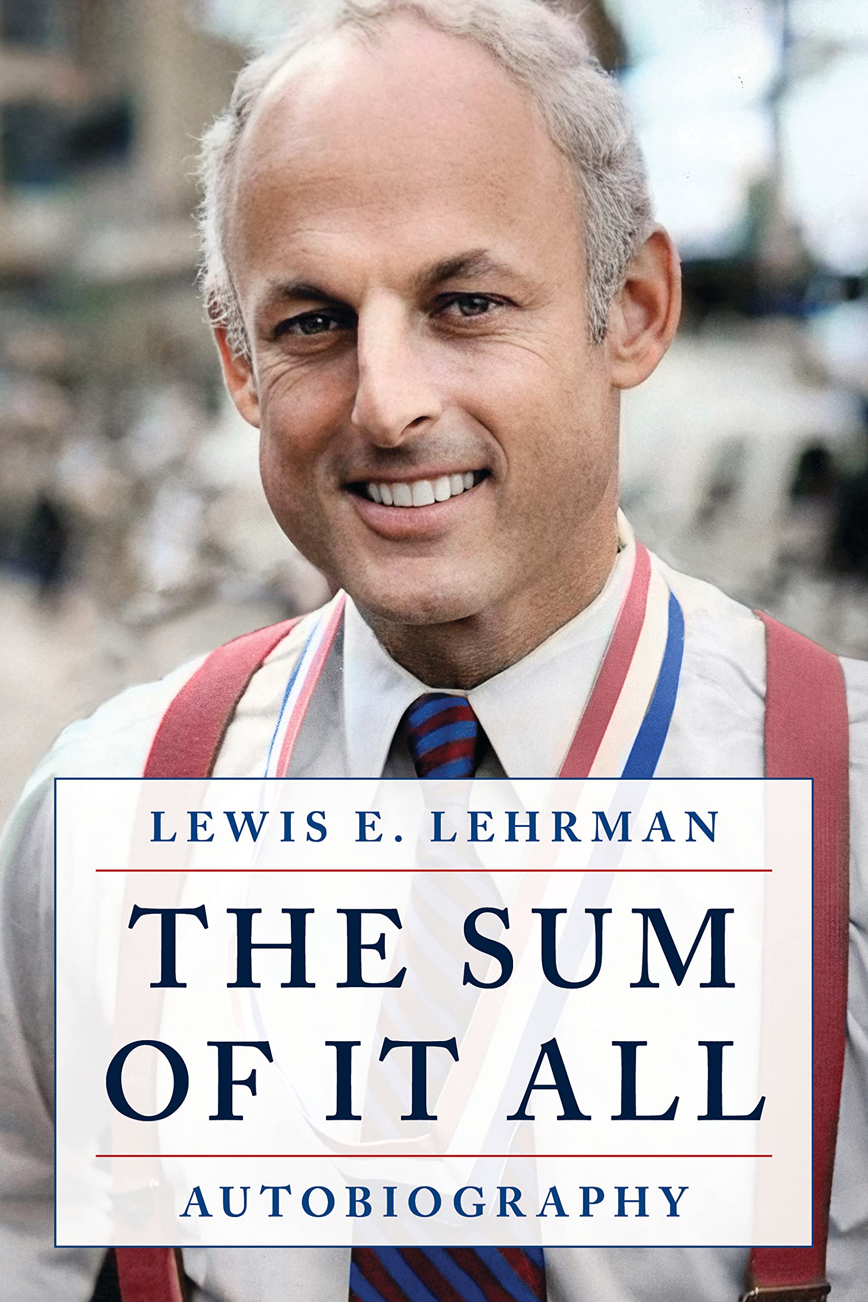 The Sum of It All by Lehrman, Lewis E.