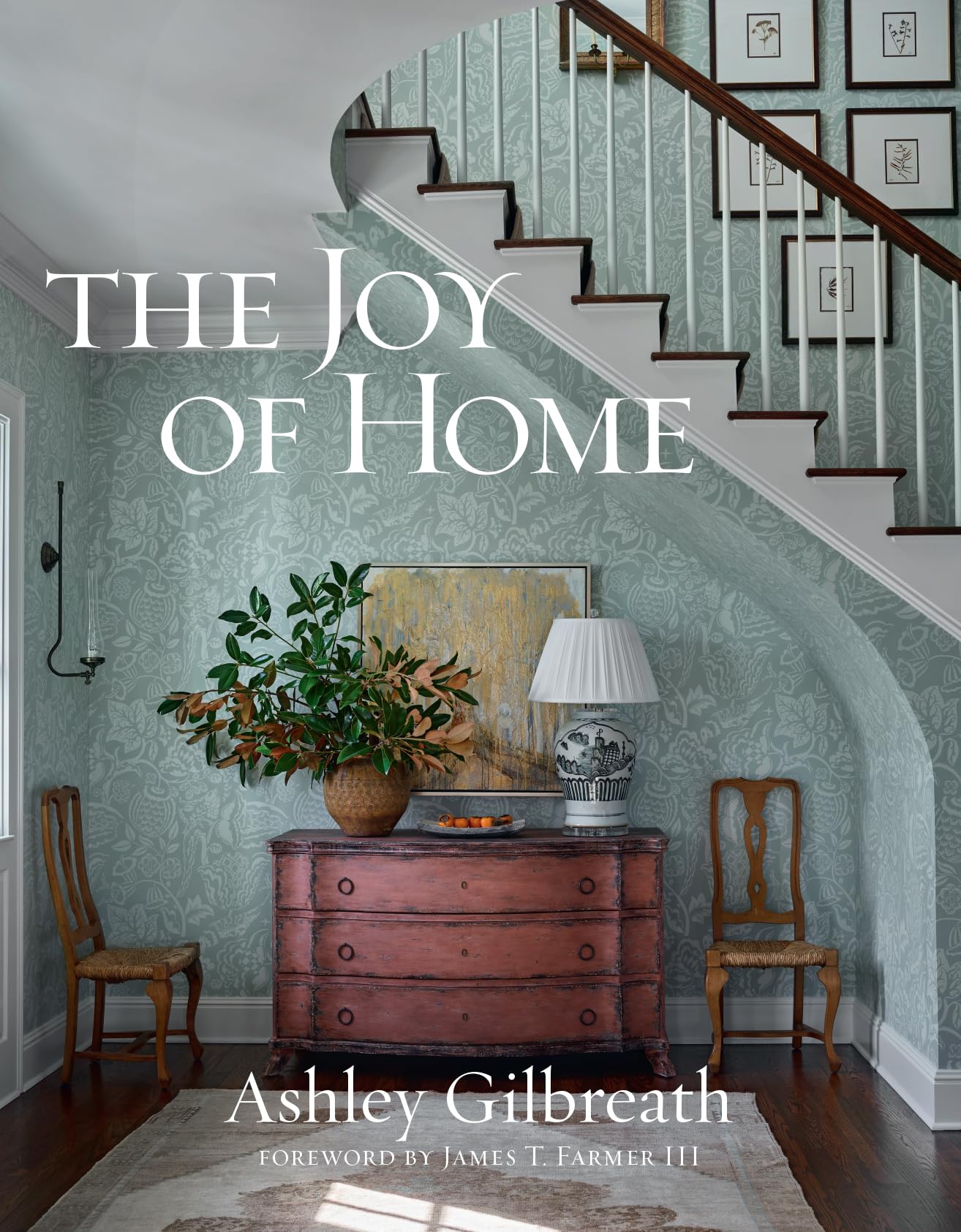 The Joy of Home by Gilbreath, Ashley